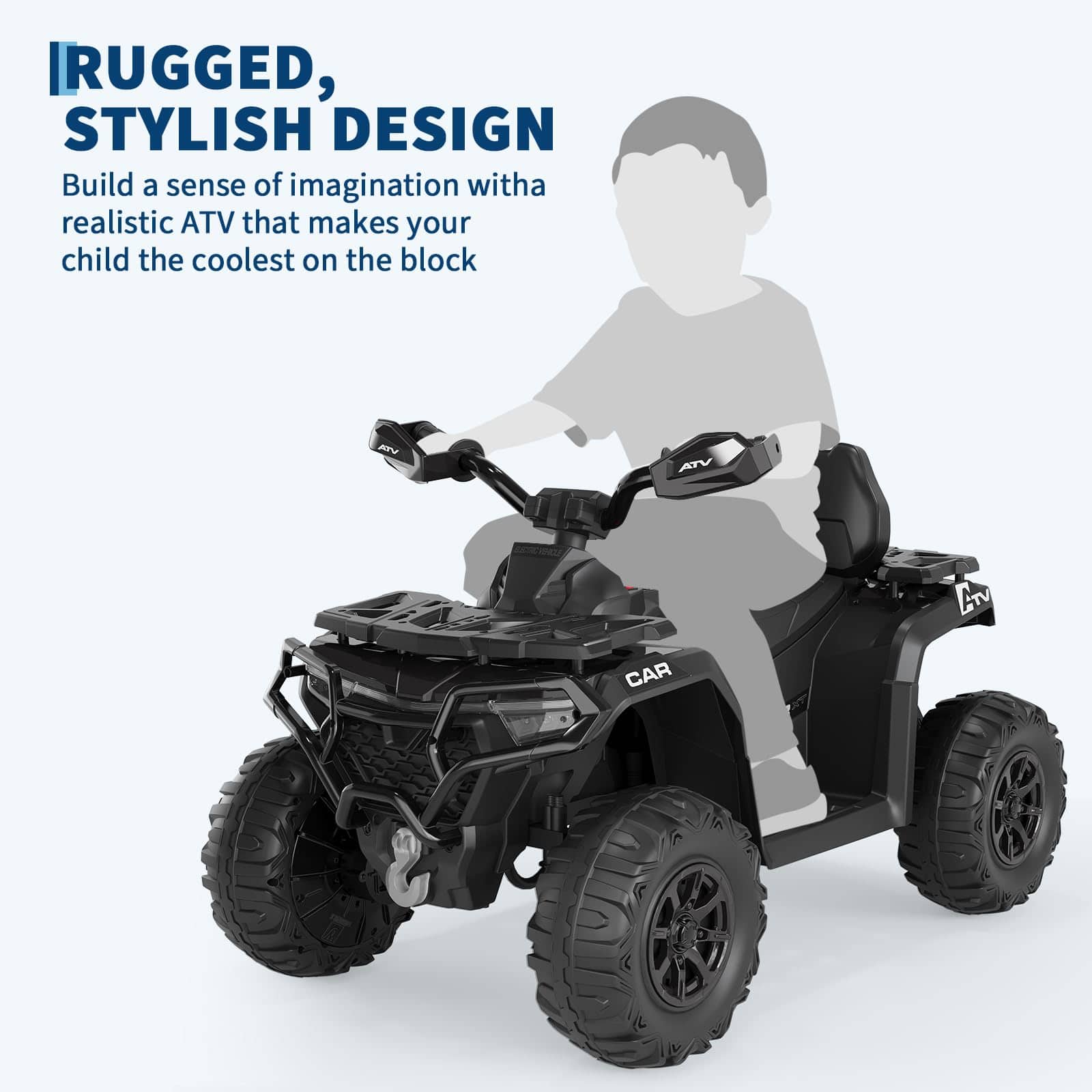 RUGGED, STYLISH DESIGN
Build a sense of imagination with a realistic ATV that makes your child the coolest on the block
ATV CAR