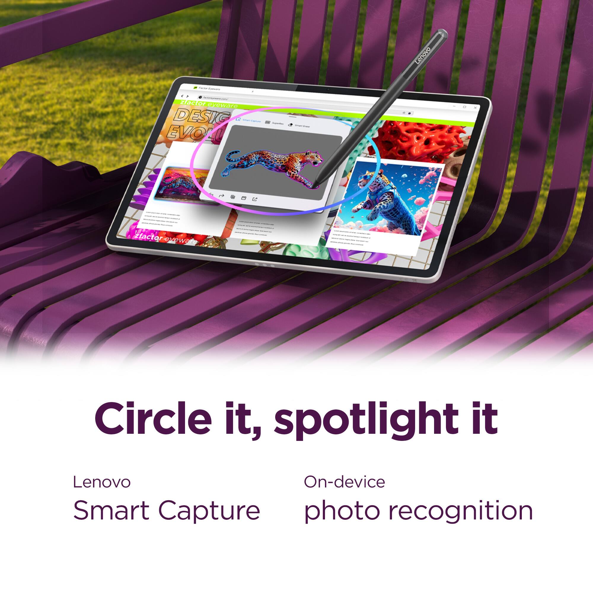 Circle it, spotlight it

Lenovo Smart Capture

On-device photo recognition