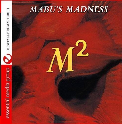 MABU'S MADNESS  
M²  

DIGITALLY REMASTERED  
essential media group