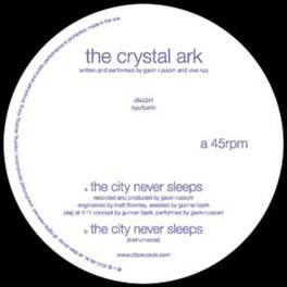 Crystal Ark - The City Never Sleeps - VINYL LP
