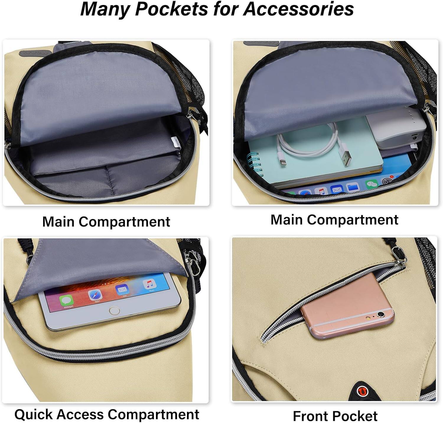 Many Pockets for Accessories

Main Compartment

Main Compartment

Quick Access Compartment

Front Pocket