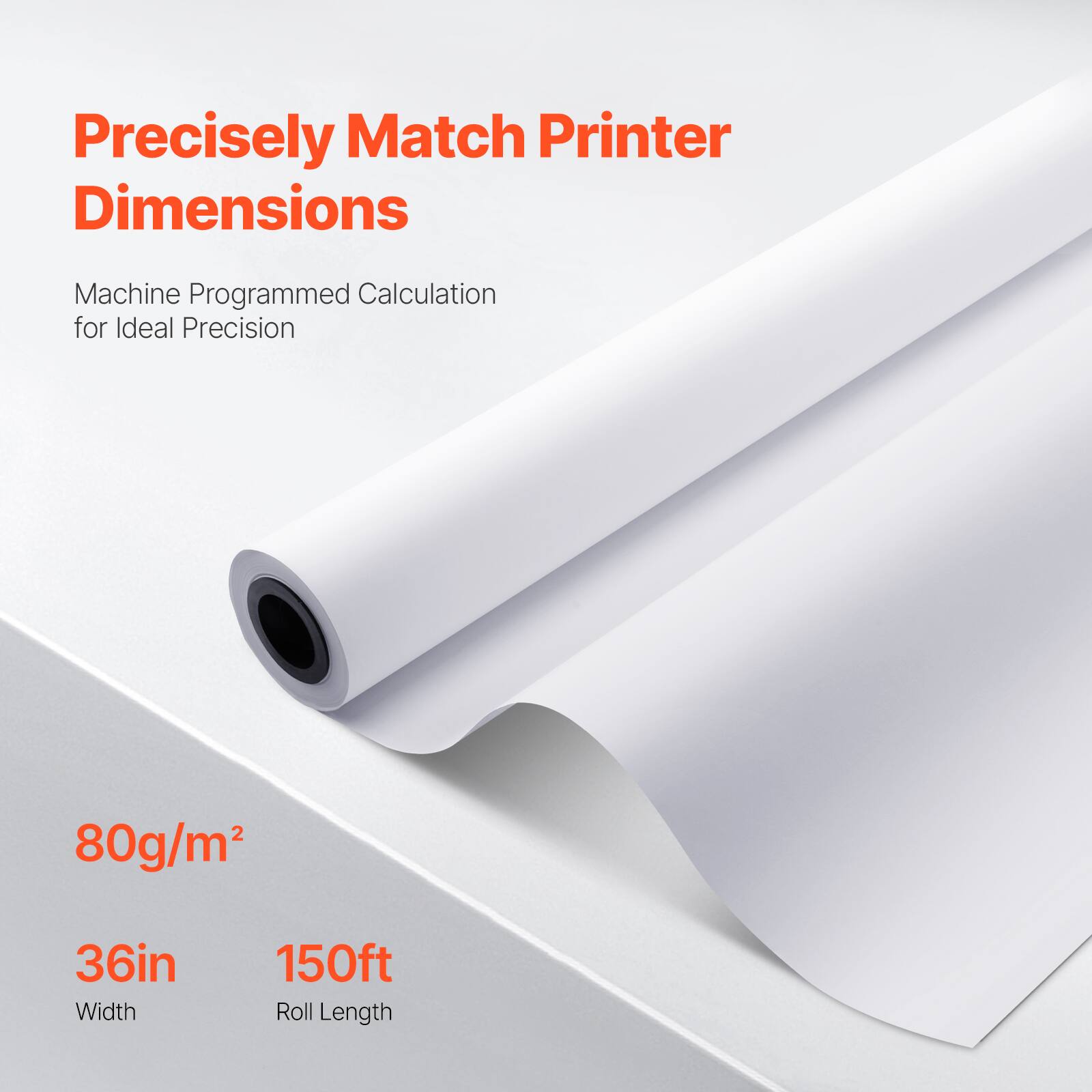 Precisely Match Printer Dimensions

Machine Programmed Calculation for Ideal Precision

80g/m²

36in Width

150ft Roll Length
