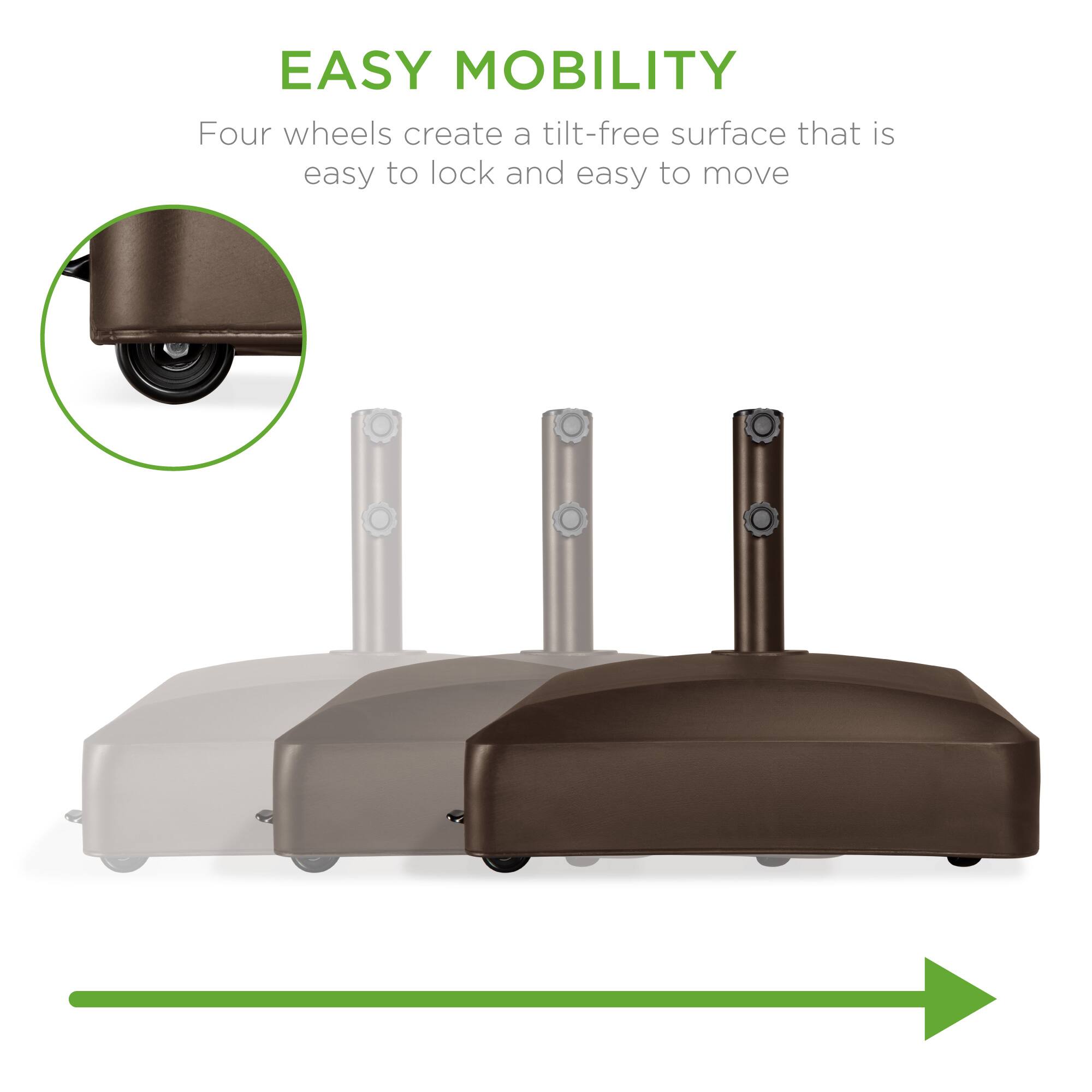 EASY MOBILITY  
Four wheels create a tilt-free surface that is easy to lock and easy to move