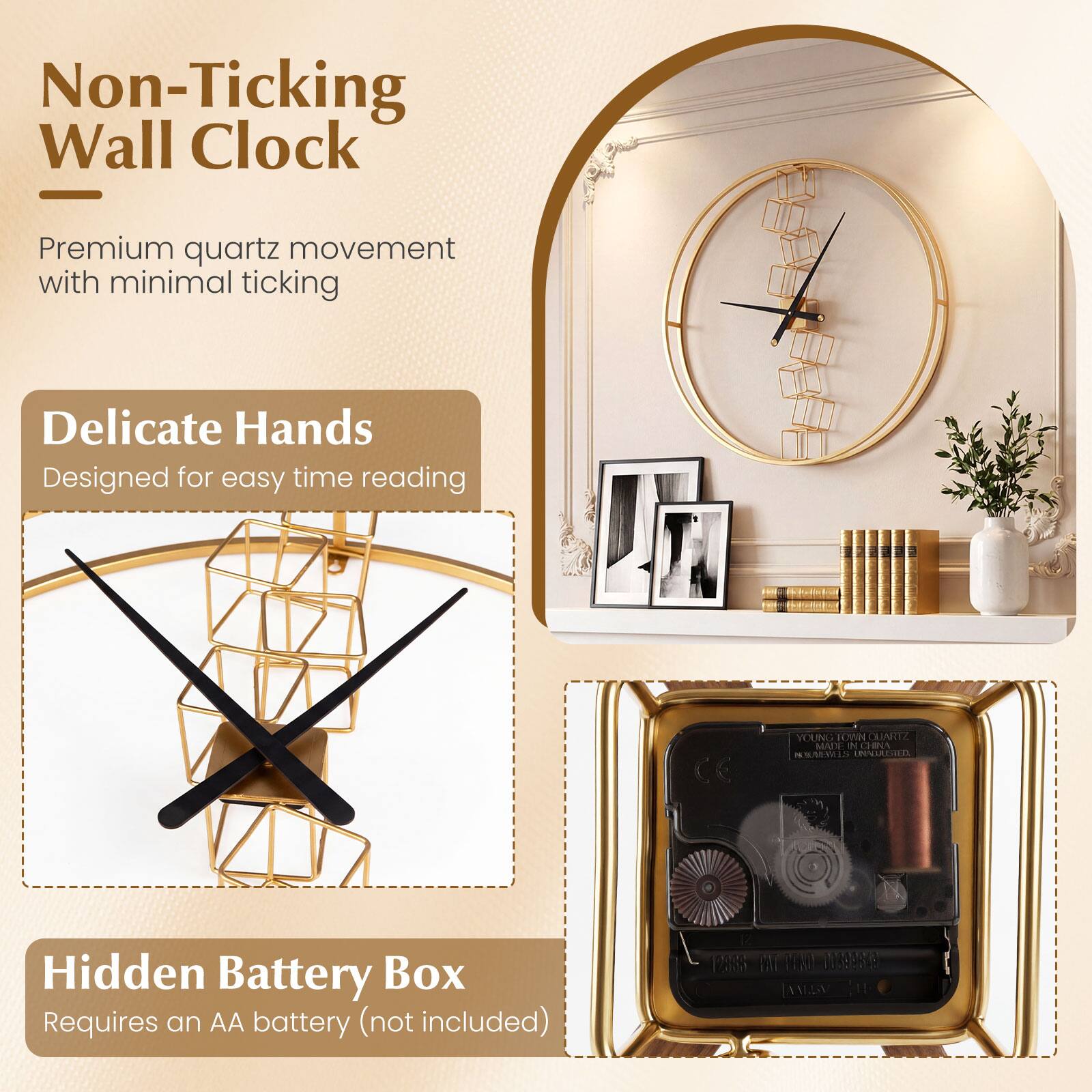 Non-Ticking Wall Clock  
Premium quartz movement with minimal ticking  
Delicate Hands  
Designed for easy time reading  
Hidden Battery Box  
Requires an AA battery (not included)