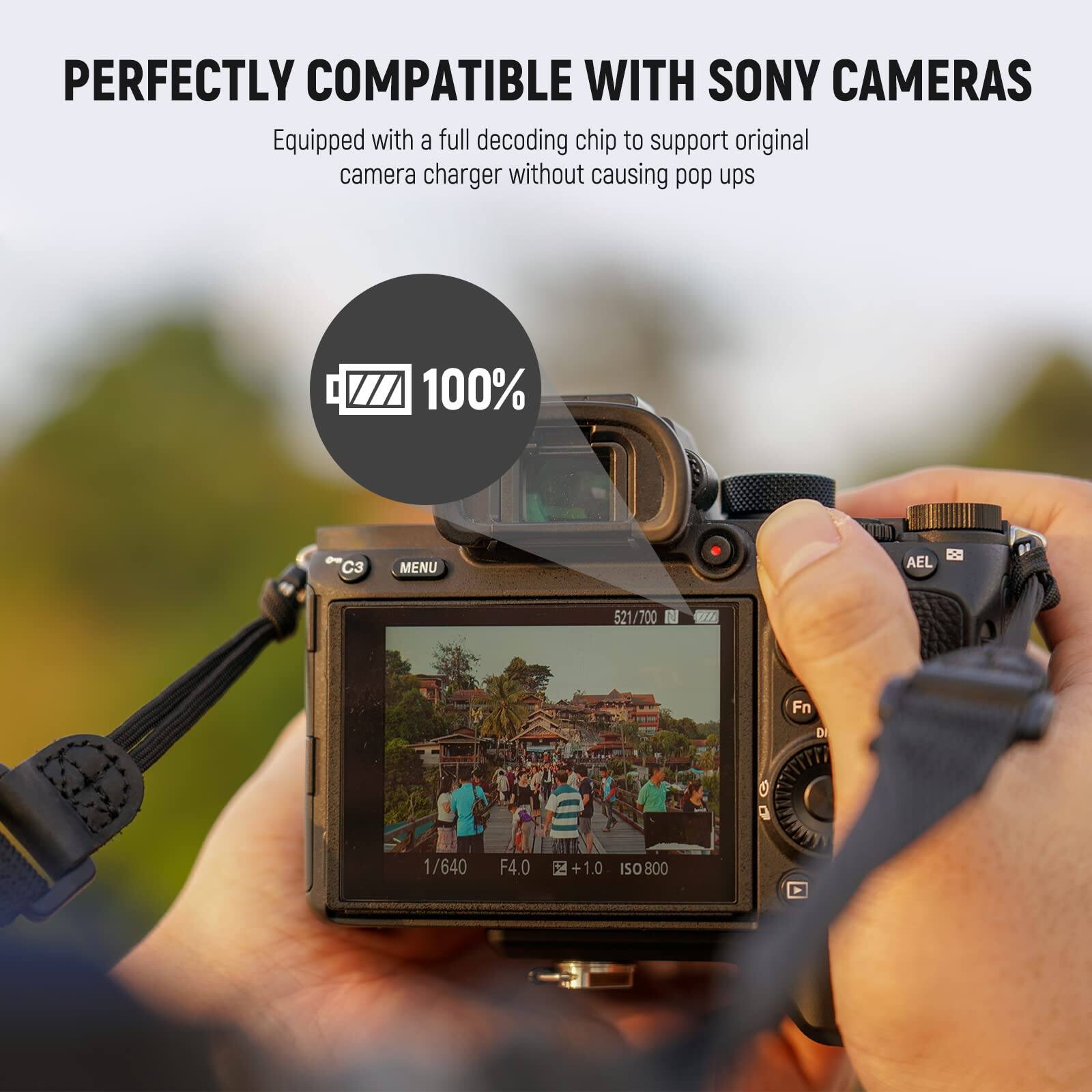 PERFECTLY COMPATIBLE WITH SONY CAMERAS  
Equipped with a full decoding chip to support original camera charger without causing pop ups  

100%  

C3 MENU  
AEL  
521/700  

Oh Fn D  
0  
1/640  
F4.0  
+1.0  
ISO800