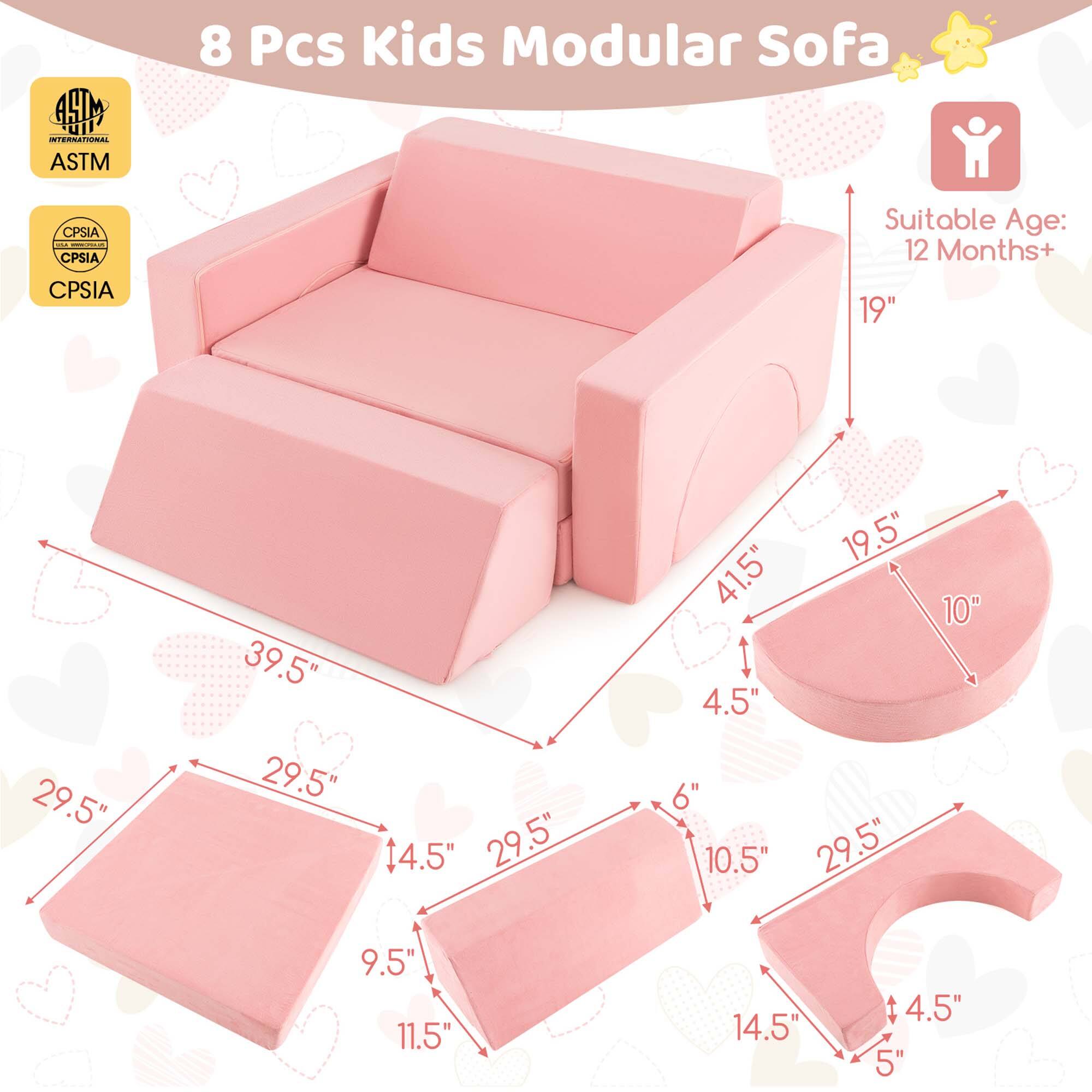 8 Pcs Kids Modular Sofa

ASTM International ASTM

CPSIA CPSIA

Suitable Age: 12 Months+

Dimensions:
- 19"
- 39.5"
- 29.5"
- 19.5"
- 41.5"
- 10"
- 14.5"
- 10.5"
- 29.5"
- 9.5"
- 11.5"
- 14.5"
- 4.5"
- 5"