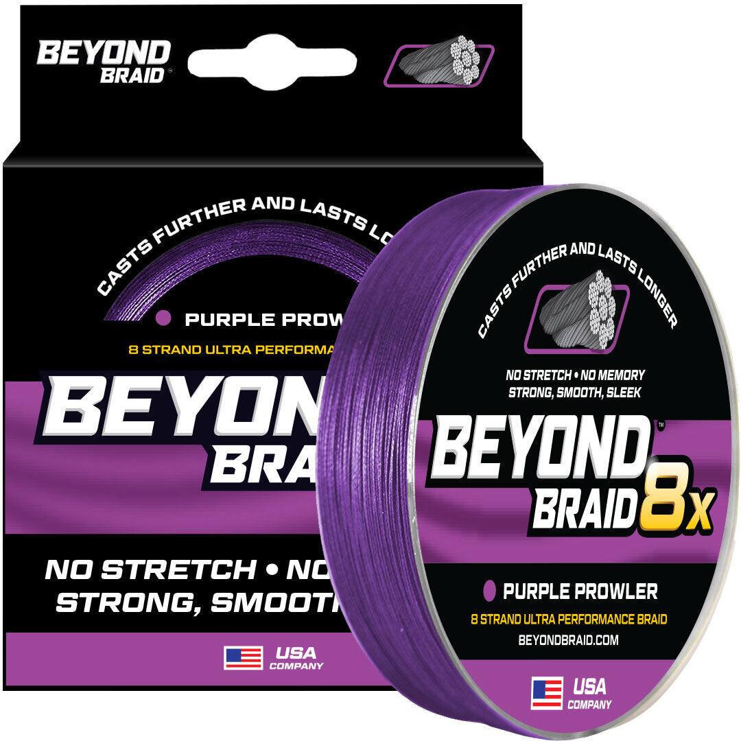 BEYOND BRAID

CASTS FURTHER AND LASTS LONGER

PURPLE PROWLER

8 STRAND ULTRA PERFORMANCE BRAID

NO STRETCH • NO MEMORY

STRONG, SMOOTH, SLEEK

BEYOND BRAID 8x

BEYONDBRAID.COM

USA COMPANY