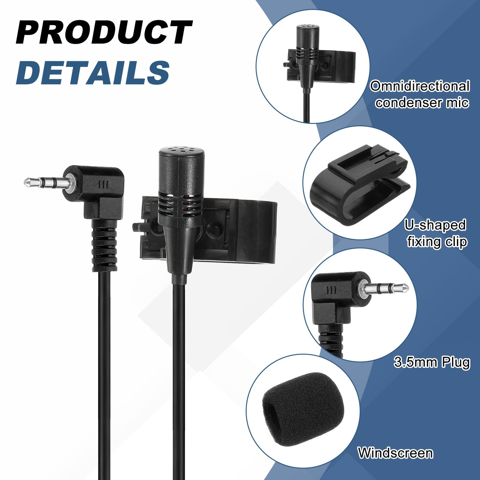 PRODUCT DETAILS

- Omnidirectional condenser mic
- U-shaped fixing clip
- 3.5mm Plug
- Windscreen
