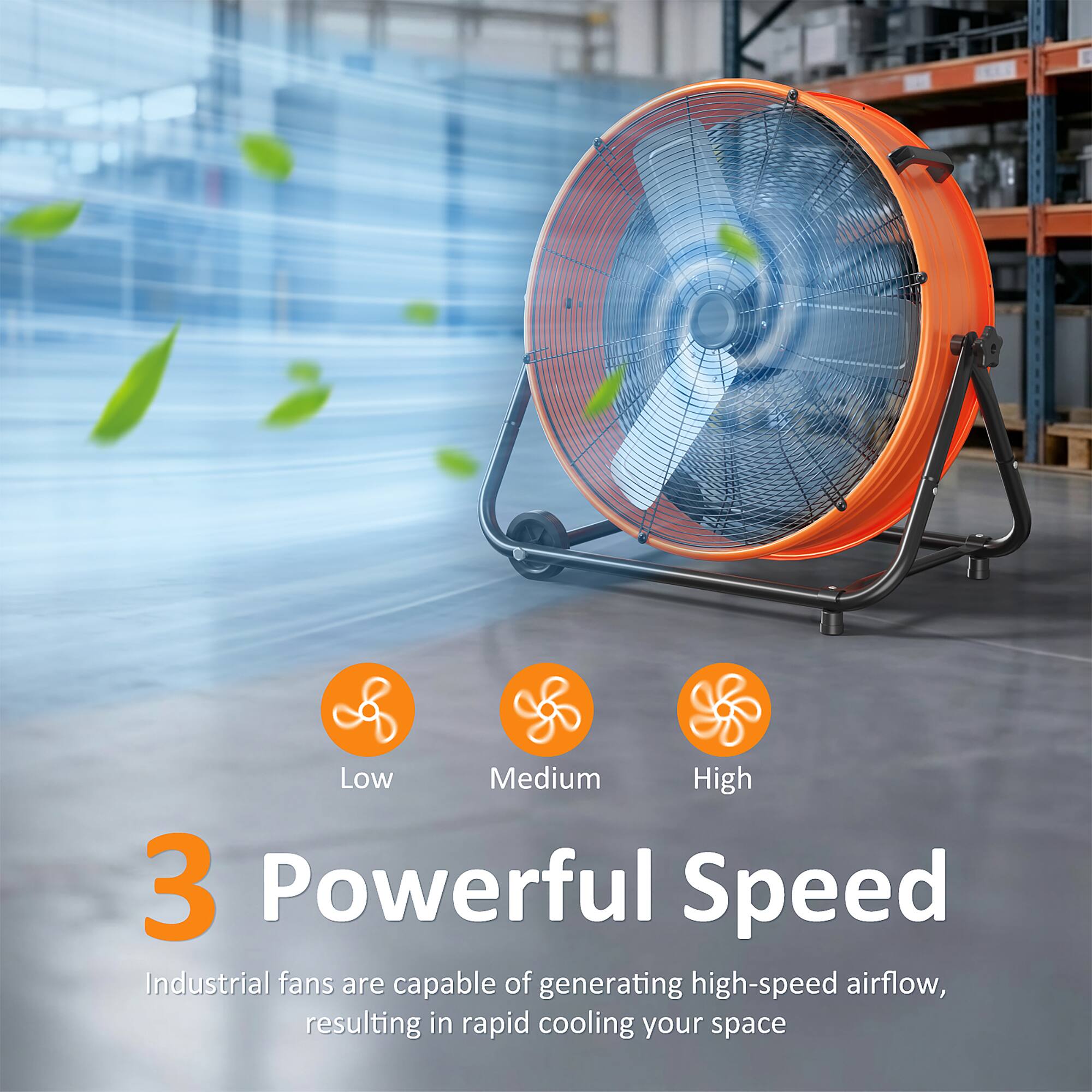 Low Medium High

3 Powerful Speed

Industrial fans are capable of generating high-speed airflow, resulting in rapid cooling your space
