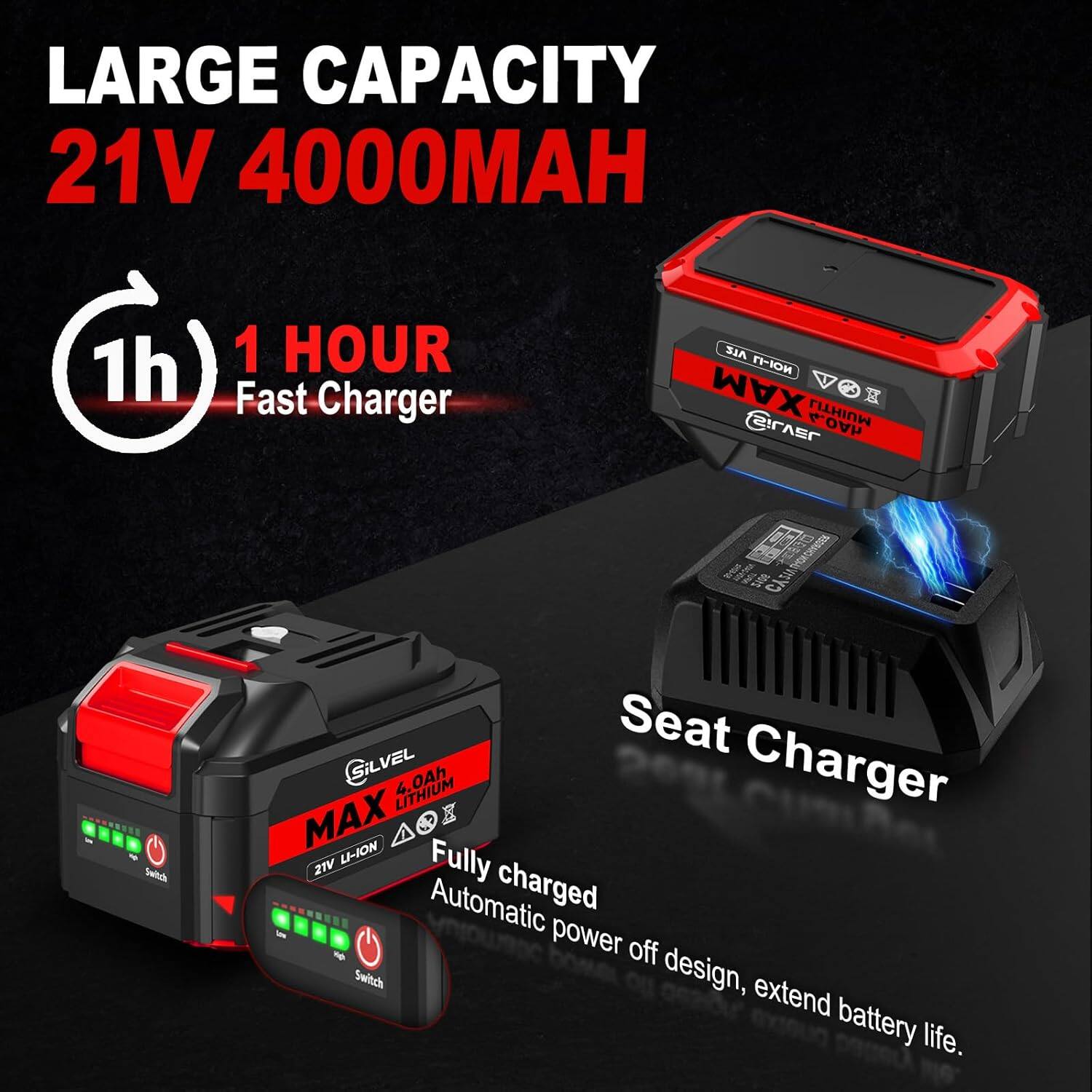 LARGE CAPACITY 21V 4000MAH 1h 1 HOUR Fast Charger
3IA -  VOI MUIHTUI 4.0Ah SILVEL 7 C T   r CA Swihtch Seat SiLVEL .OAh Charger MAX LITHIUM 4. 20g CumRer UI-ION Fully 21V Automatic charged power off design, extend battery life.
