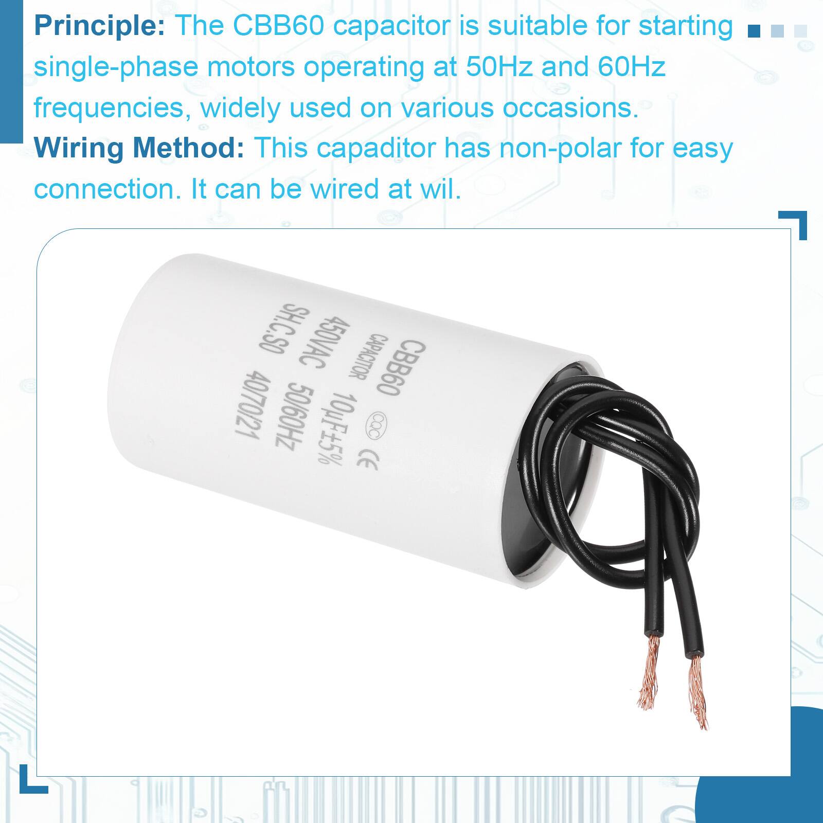 Principle: The CBB60 capacitor is suitable for starting single-phase motors operating at 50Hz and 60Hz frequencies, widely used on various occasions.

Wiring Method: This capacitor has non-polar for easy connection. It can be wired at will.

SH.C.SO 450VAC CAPACITOR CBB60 40/70/21 50/60Hz 10uF5% COC