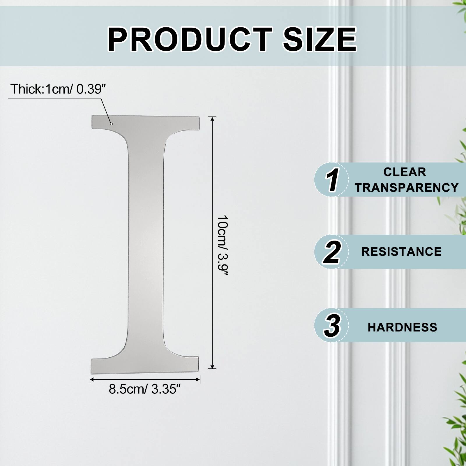 PRODUCT SIZE

Thick: 1cm/0.39"

CLEAR TRANSPARENCY

RESISTANCE

HARDNESS

10cm/3.9"

8.5cm/3.35"