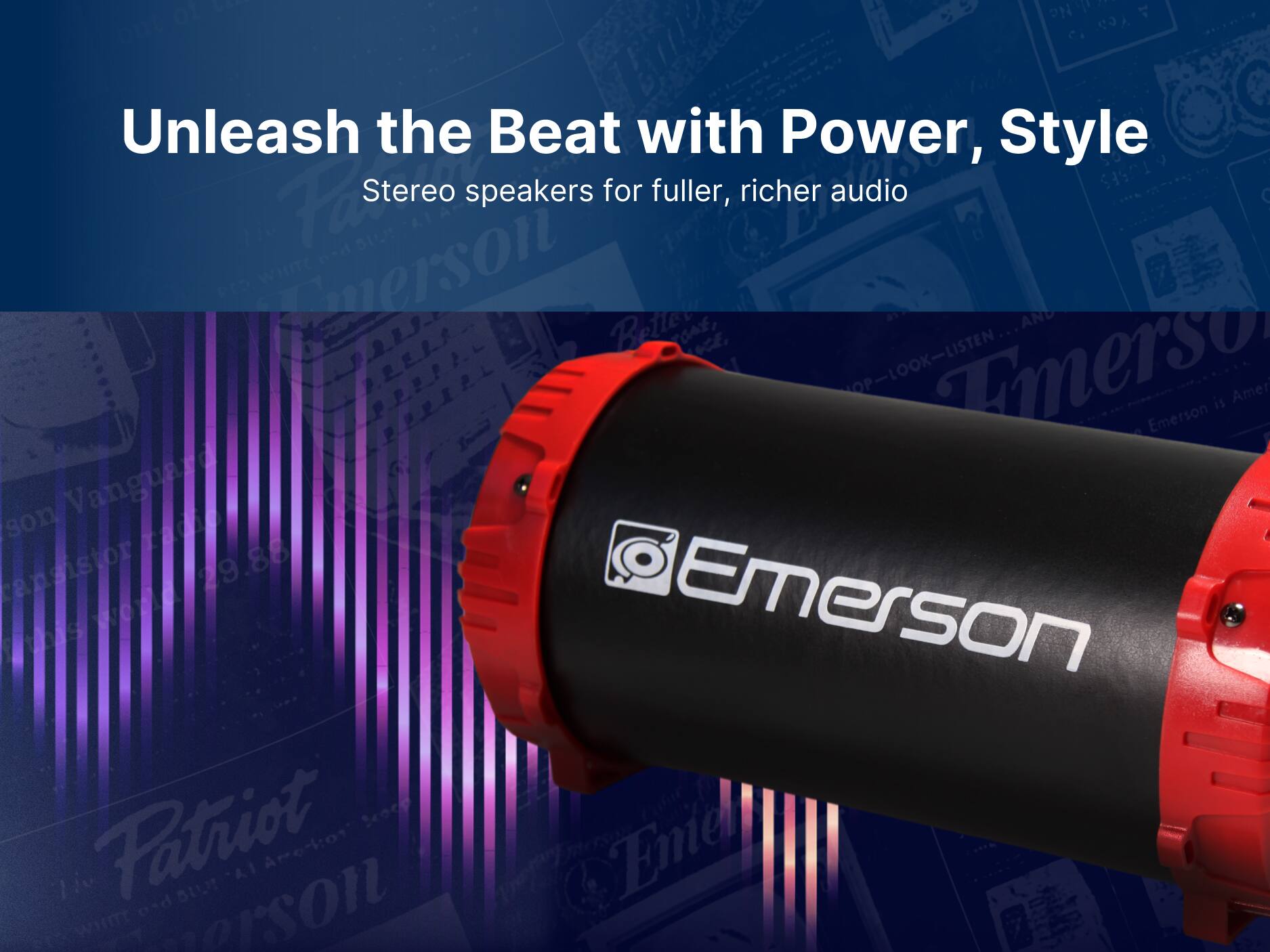 Stereo speakers for fuller, richer audio
Unleash the Beat with Power, Style
Emerson