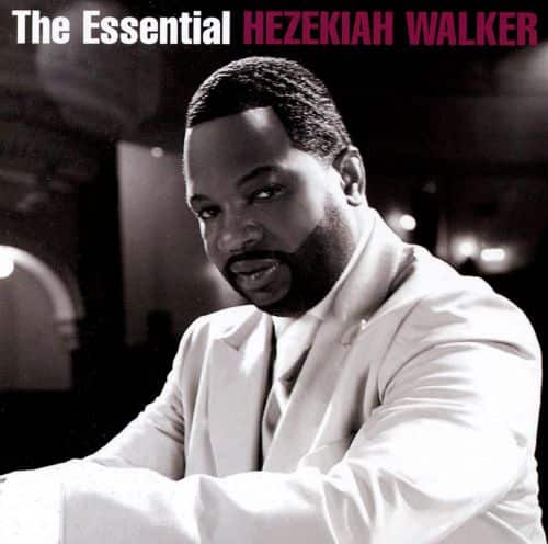  The Essential Hezekiah Walker [CD]