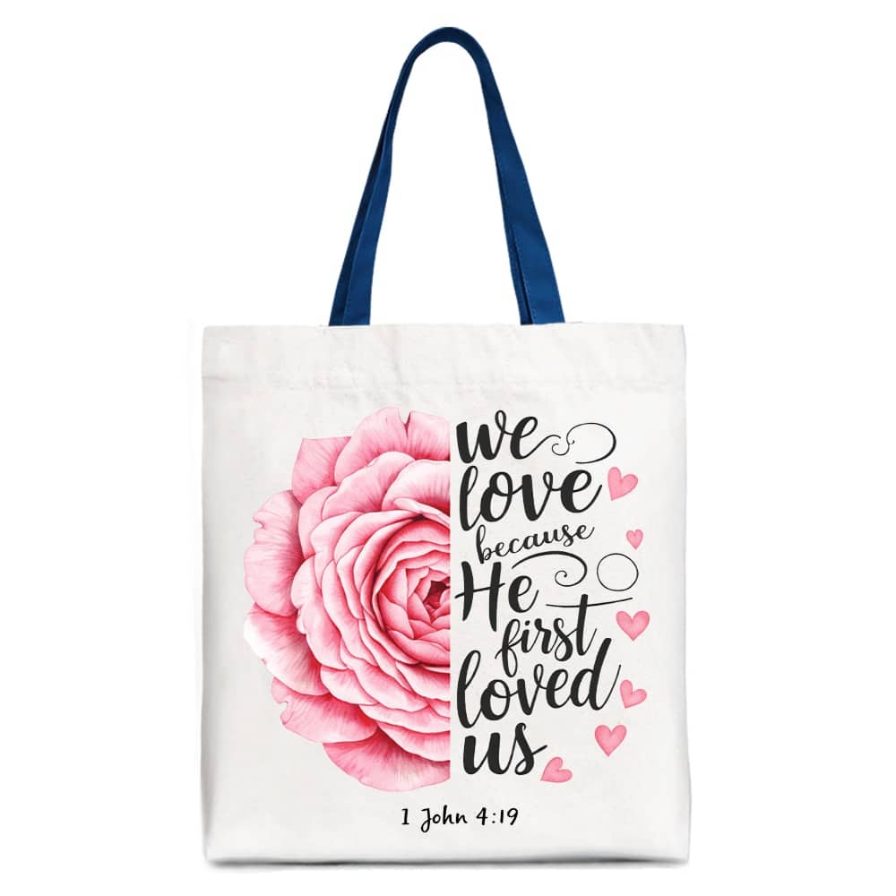 OrnamentallyYou - Christian Bible Verse Floral Rose Tote Bag, We Love Because He First Loved Us 1 John 4:19 Gift Shopper - White Navy