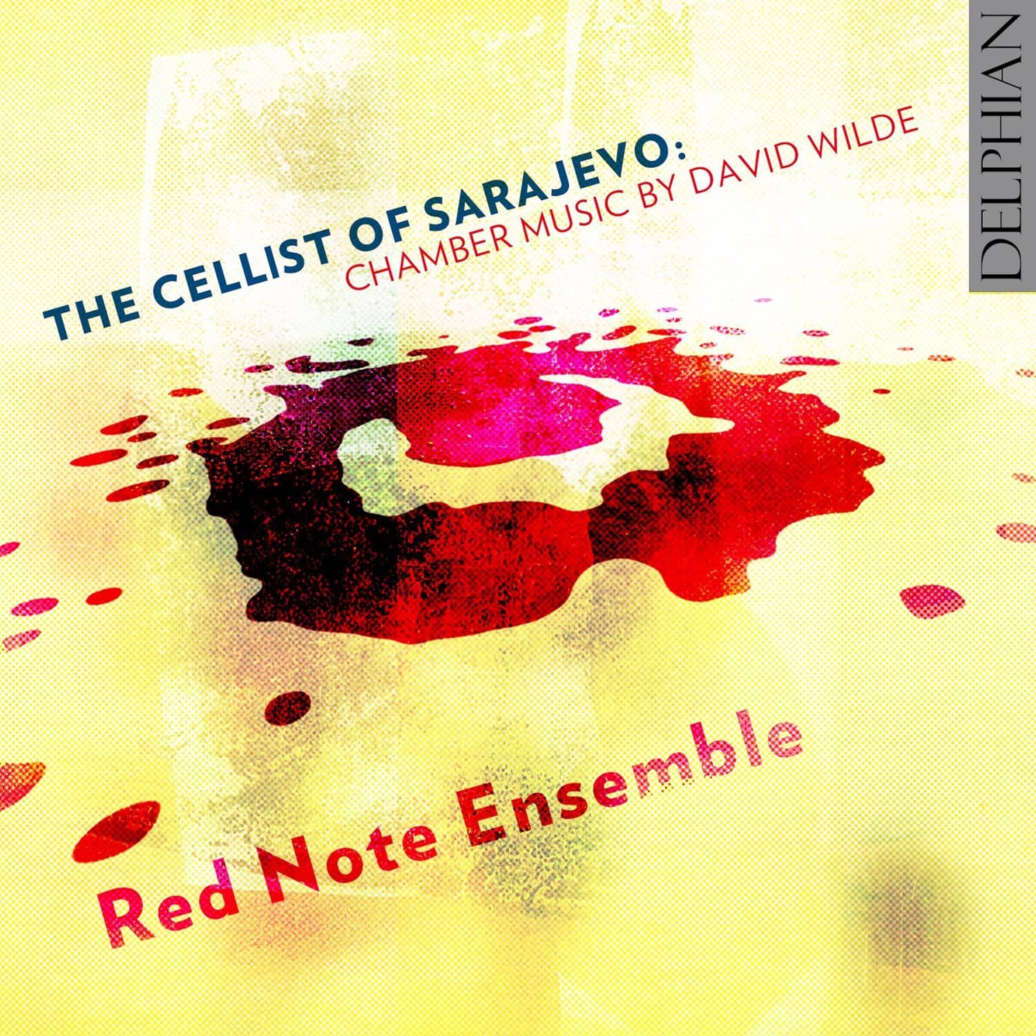 Wilde / Red Note Ensemble /Irvine - The Cellist of Sarajevo: Chamber Music by David Wilde  - COMPACT DISCS
