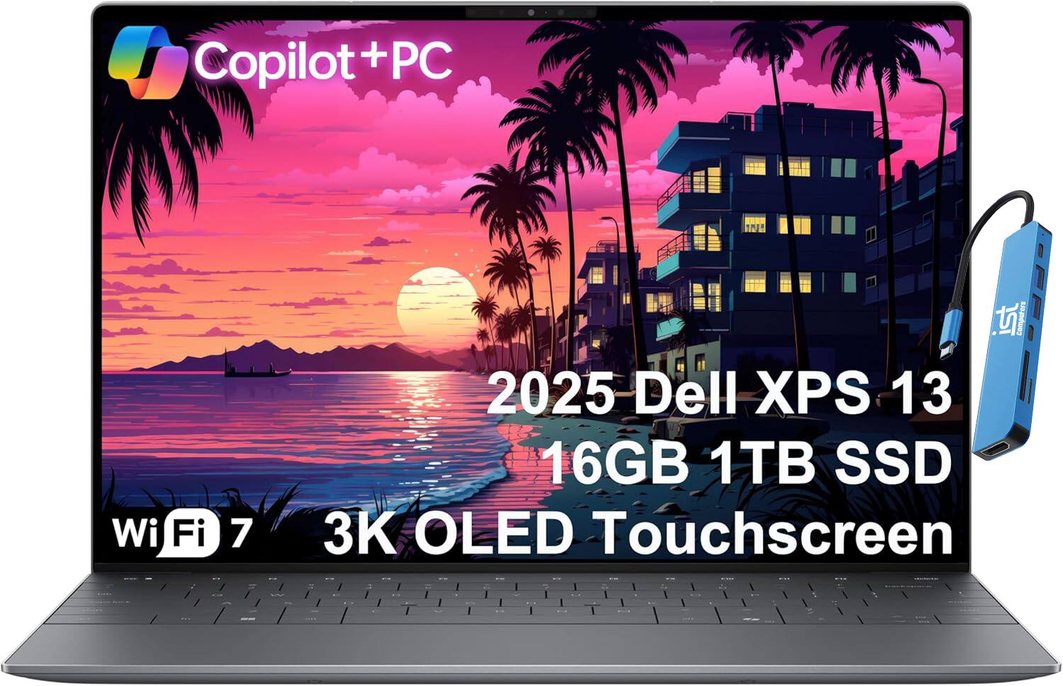 Copilot+PC  
2025 Dell XPS 13  
16GB 1TB SSD  
3K OLED Touchscreen  
Wi-Fi 7