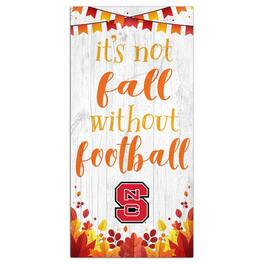 Fan Creations - NC State Wolfpack 6'' x 12'' Not Fall Without Football Sign - White