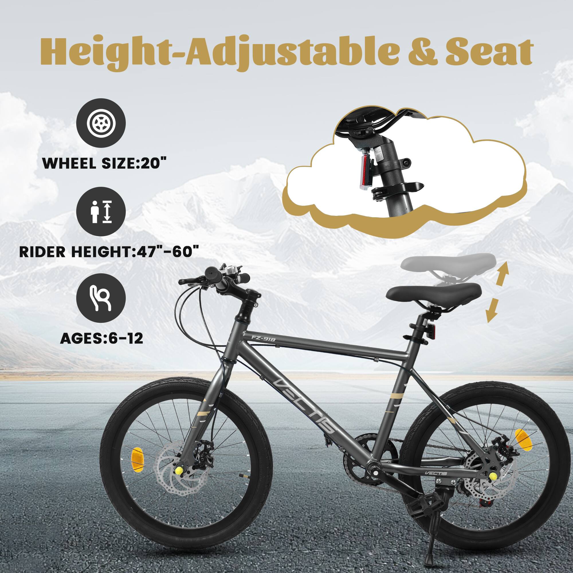 Height-Adjustable & Seat

- WHEEL SIZE: 20"
- RIDER HEIGHT: 47"-60"
- AGES: 6-12