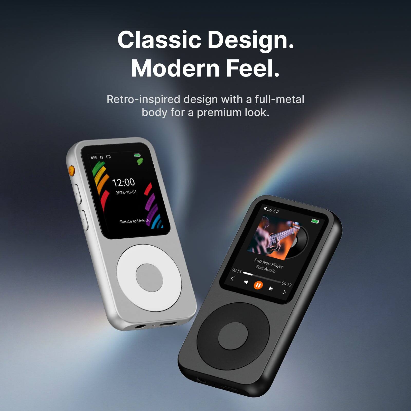 Classic Design. Modern Feel.  
Retro-inspired design with a full-metal body for a premium look.  
12:00 2026-10-01  
Rotate to Unlock  
00:13  
Pod Neo Fosi Audio Player II 0413