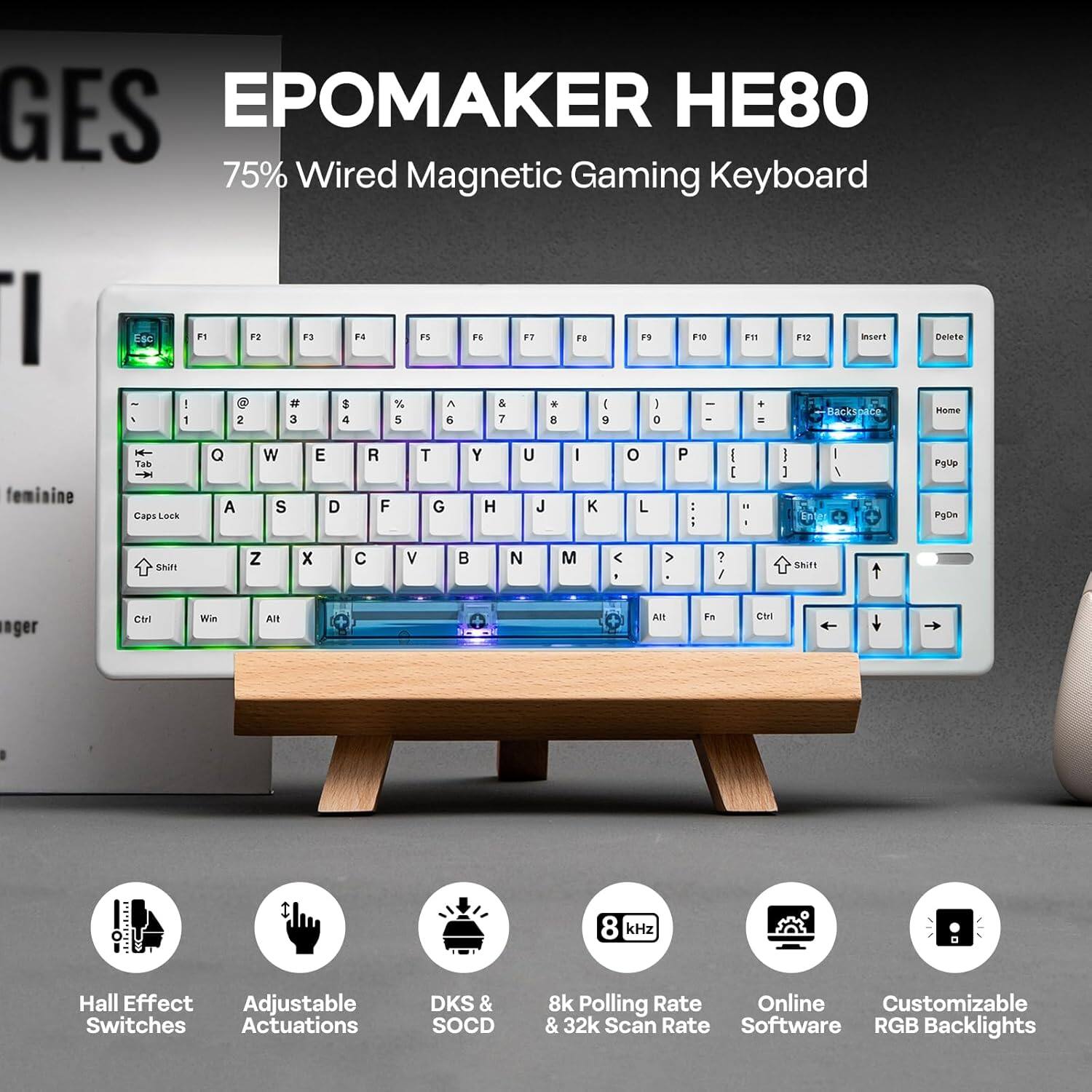 EPOmaker HE80  
75% Wired Magnetic Gaming Keyboard  

- Hall Effect Switches  
- Adjustable Actuations  
- DKS & SOCD  
- 8k Polling Rate & 32k Scan Rate  
- Online Customizable Software  
- RGB Backlights