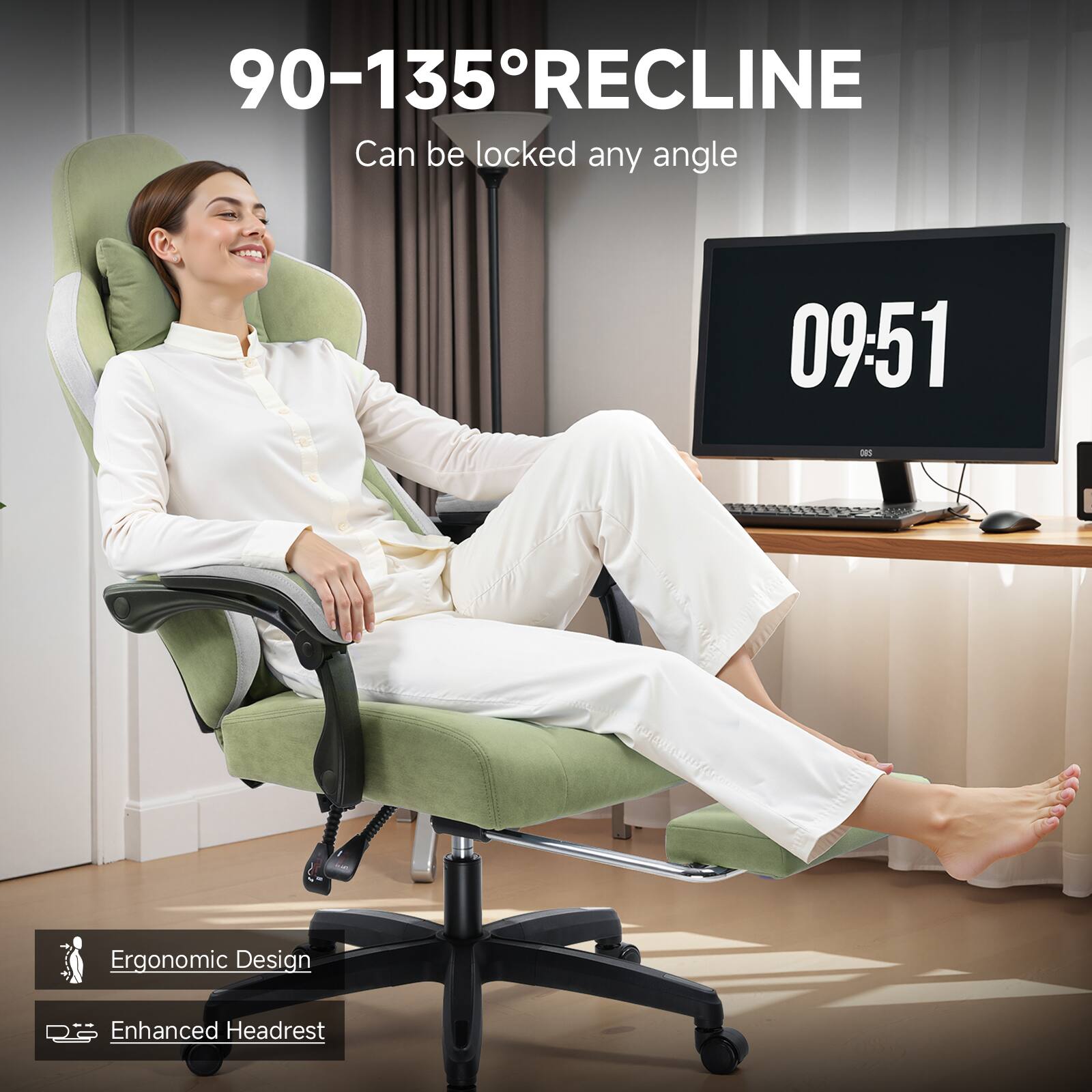 90-135° RECLINE  
Can be locked any angle  

09:51  

Ergonomic Design  
Enhanced Headrest