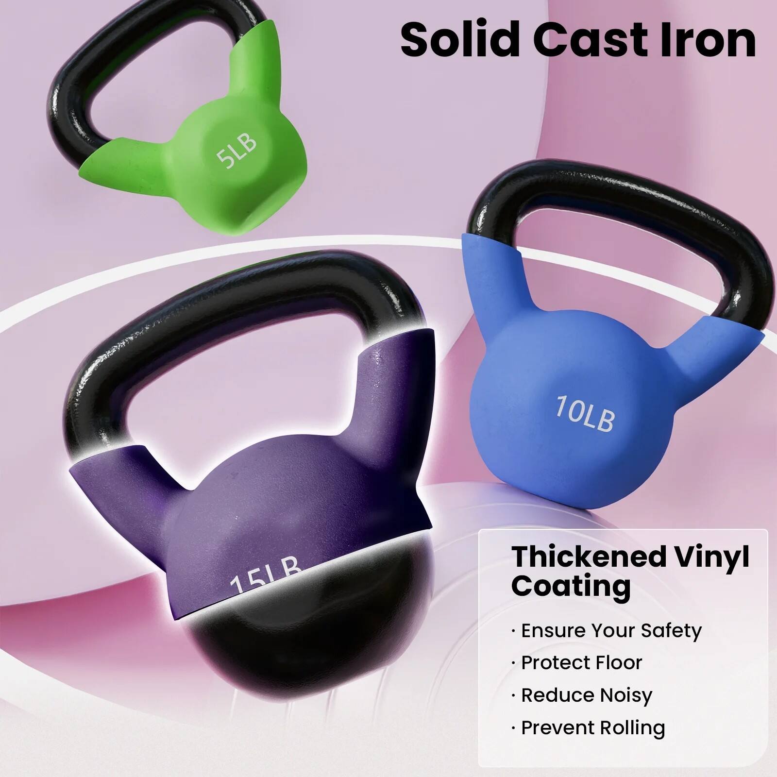 Solid Cast Iron

5LB  
10LB  
15LB  

Thickened Vinyl Coating  
- Ensure Your Safety  
- Protect Floor  
- Reduce Noisy  
- Prevent Rolling