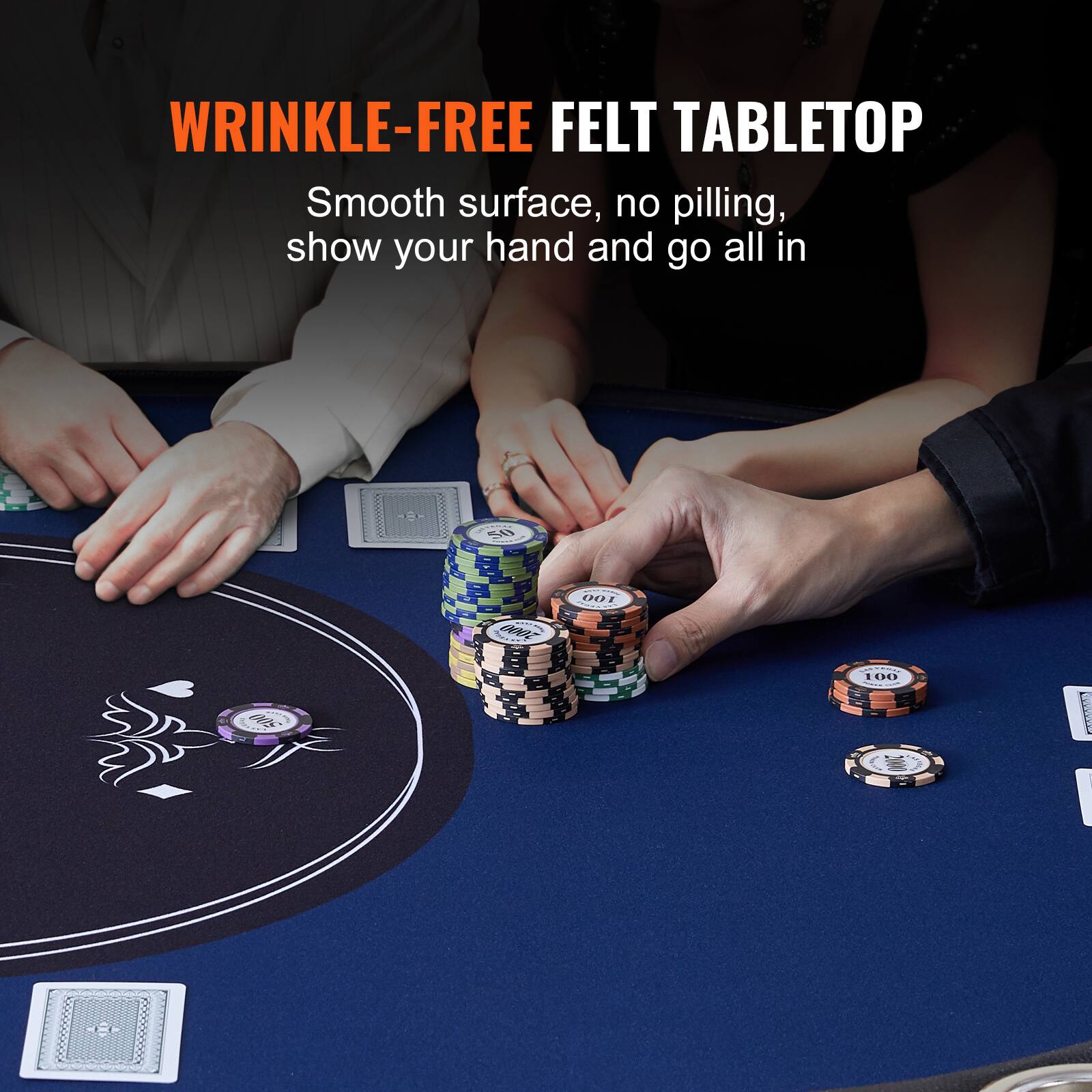 WRINKLE-FREE FELT TABLETOP
Smooth surface, no pilling, show your hand and go all in