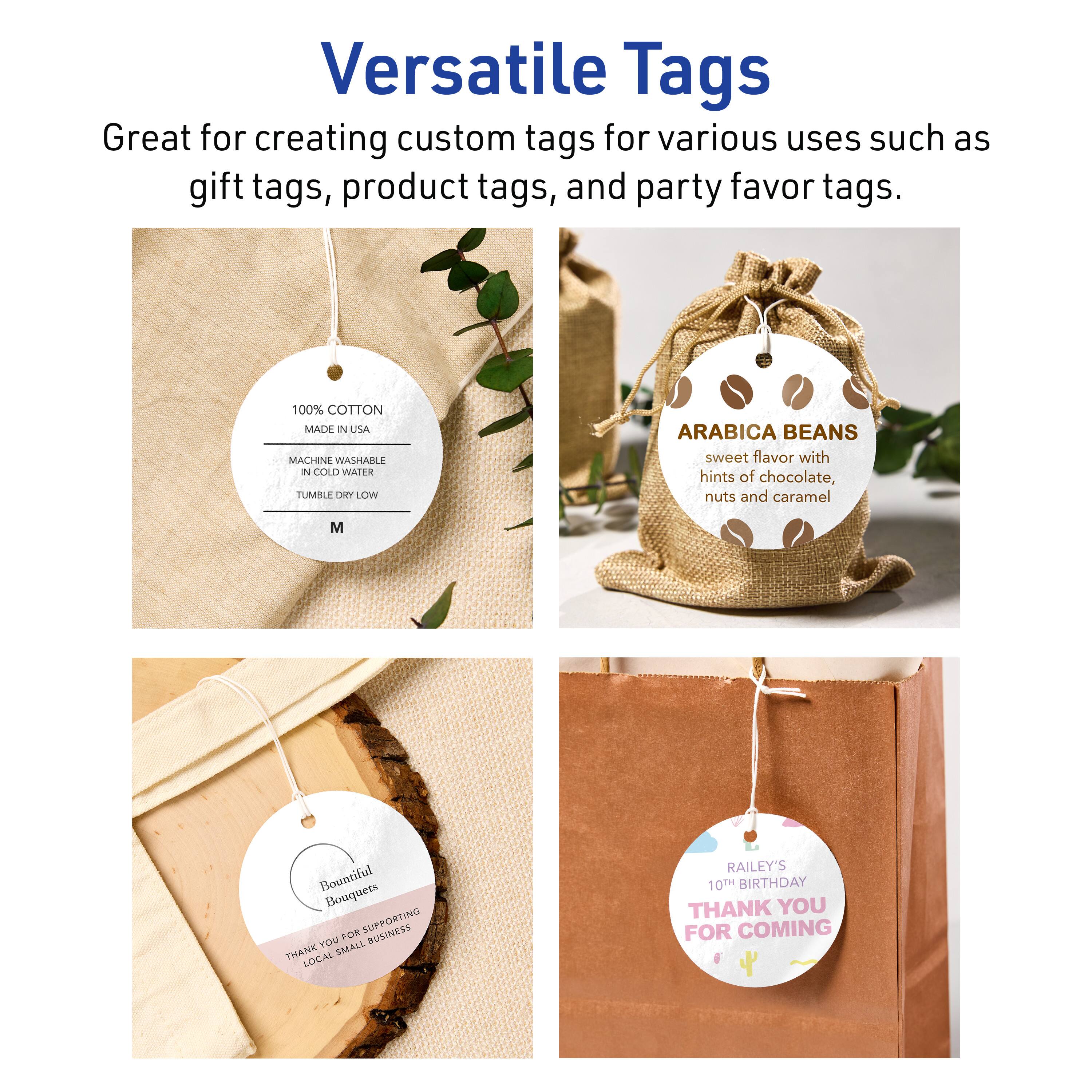 Versatile Tags  
Great for creating custom tags for various uses such as gift tags, product tags, and party favor tags.

100% COTTON  
MADE IN USA  
MACHINE WASHABLE IN COLD WATER  
TUMBLE DRY LOW  
M

ARABICA BEANS  
sweet flavor with hints of chocolate, nuts and caramel

Bountiful Bouquets  
THANK YOU FOR SUPPORTING LOCAL SMALL BUSINESS

RAILEY'S  
10TH BIRTHDAY  
THANK YOU FOR COMING