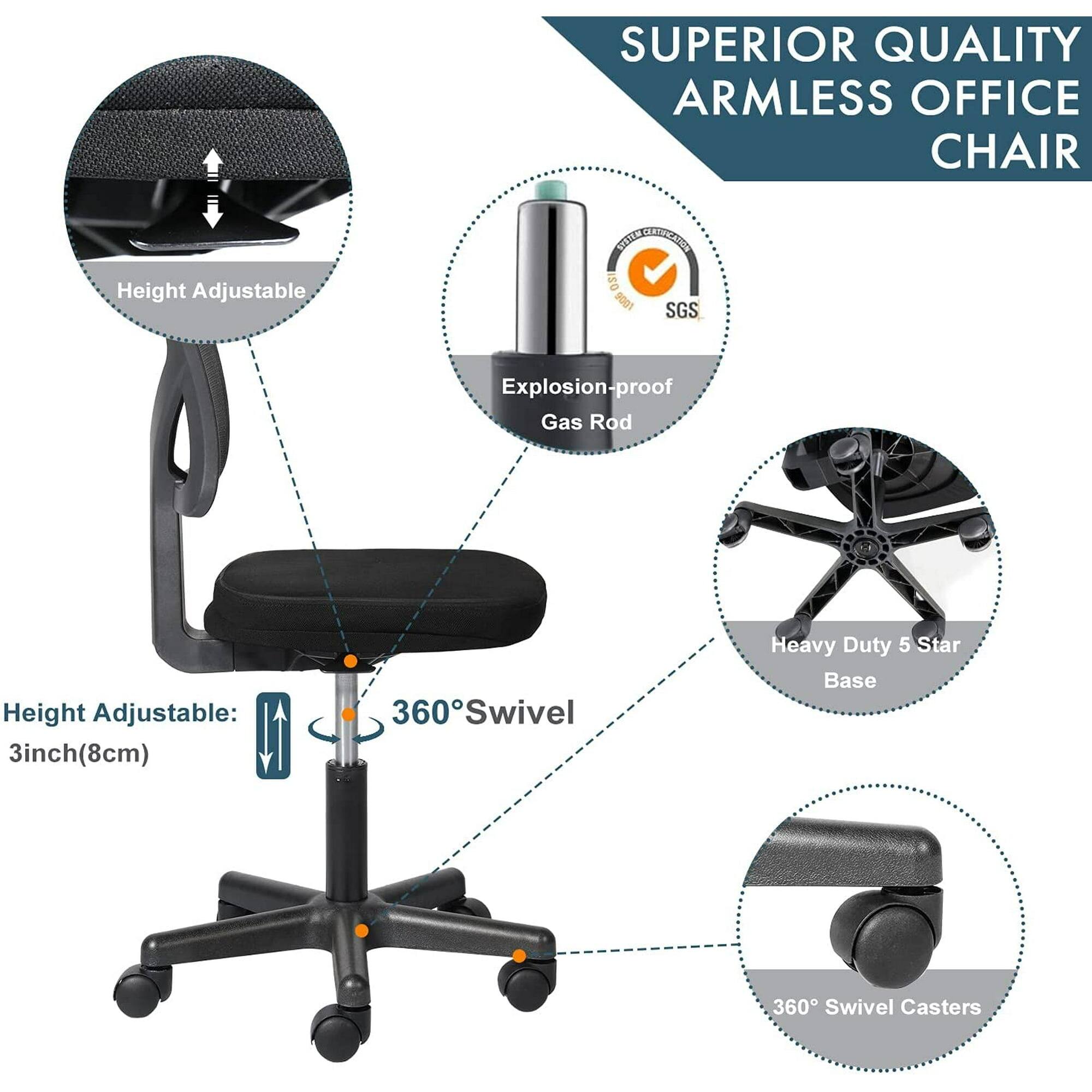 SUPERIOR QUALITY ARMLESS OFFICE CHAIR

- Height Adjustable: 3inch (8cm)
- 360° Swivel
- Explosion-proof Gas Rod
- Heavy Duty 5 Star Base
- 360° Swivel Casters
- SGS Certified