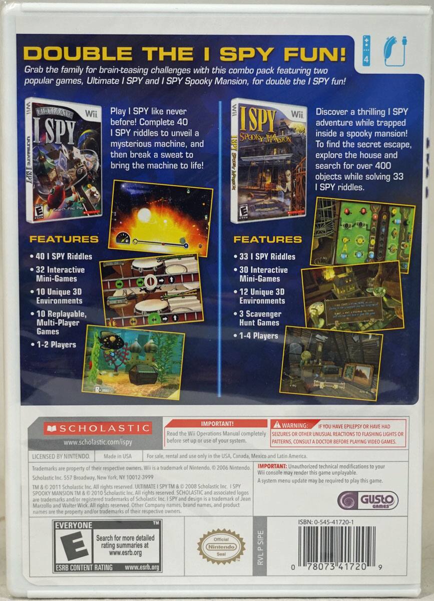 **DOUBLE THE I SPY FUN!**

Grab the family for brain-teasing challenges with this combo pack featuring two popular games, Ultimate I SPY and I SPY Spooky Mansion, for double the I SPY fun!

**Ultimate I SPY**
- Play I SPY like never before! Complete 40 I SPY riddles to unveil a mysterious machine, and then break a sweat to bring the machine to life!
- **FEATURES:**
  - 40 I SPY Riddles
  - 32 Interactive Mini-Games
  - 10 Unique 3D Environments
  - 10 Replayable, Multi-Player Games
  - 1-2 Players

**I SPY Spooky Mansion**
- Discover a thrilling I SPY adventure while trapped inside a spooky mansion! To find the secret escape, explore the house and search for over 400 objects while solving 33 I SPY riddles.
- **FEATURES:**
  - 33 I SPY Riddles
  - 30 Interactive Mini-Games
  - 12 Unique 3D Environments
  - 3 Scavenger Hunt Games
  - 1-4