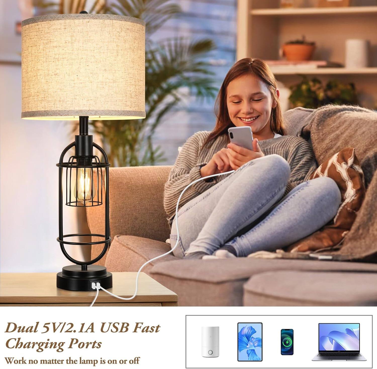 Dual 5V/2.1A USB Fast Charging Ports  
Work no matter the lamp is on or off