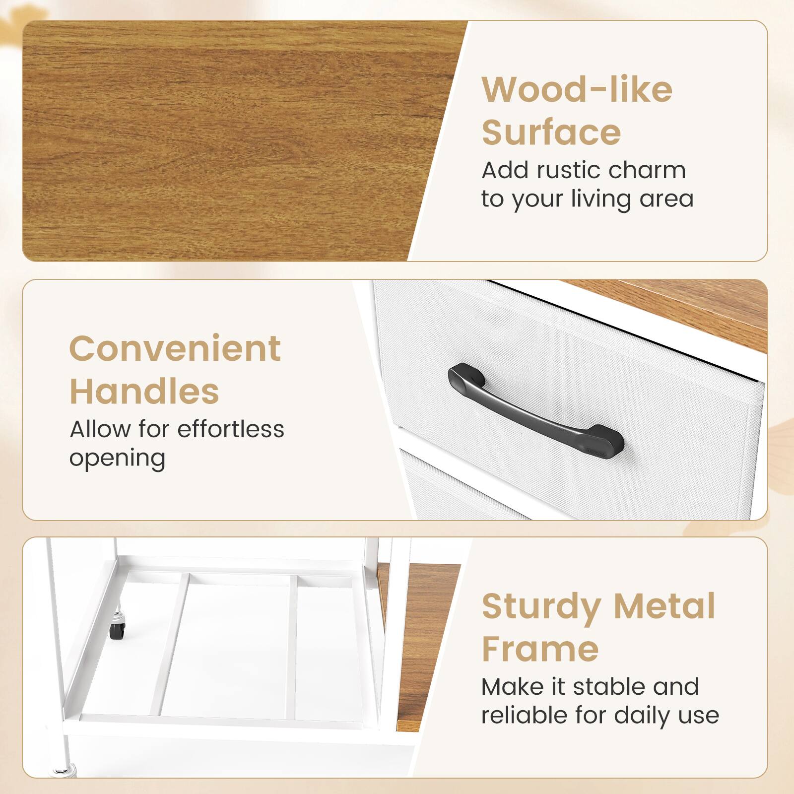 Wood-like Surface  
Add rustic charm to your living area  

Convenient Handles  
Allow for effortless opening  

Sturdy Metal Frame  
Make it stable and reliable for daily use