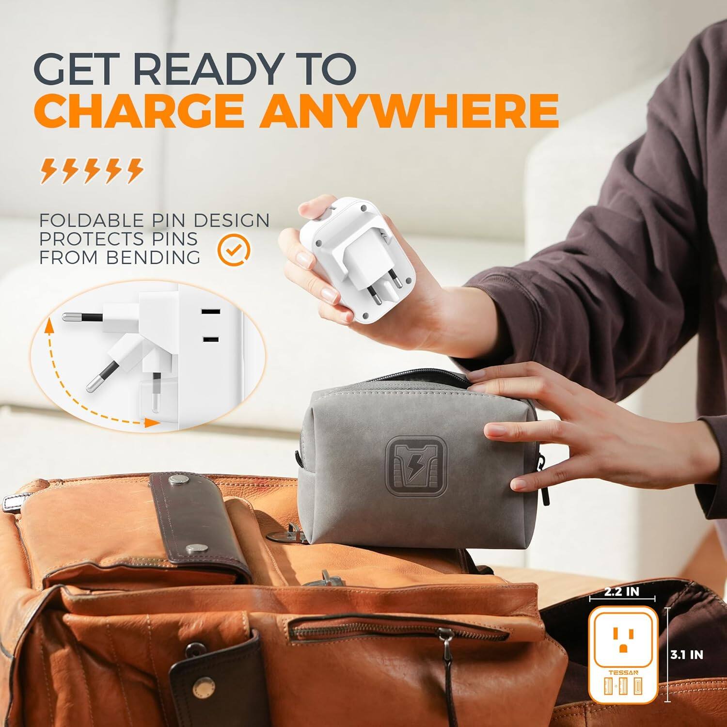 GET READY TO CHARGE ANYWHERE

FOLDABLE PIN DESIGN PROTECTS PINS FROM BENDING

2.2 IN
3.1 IN

TESSAR