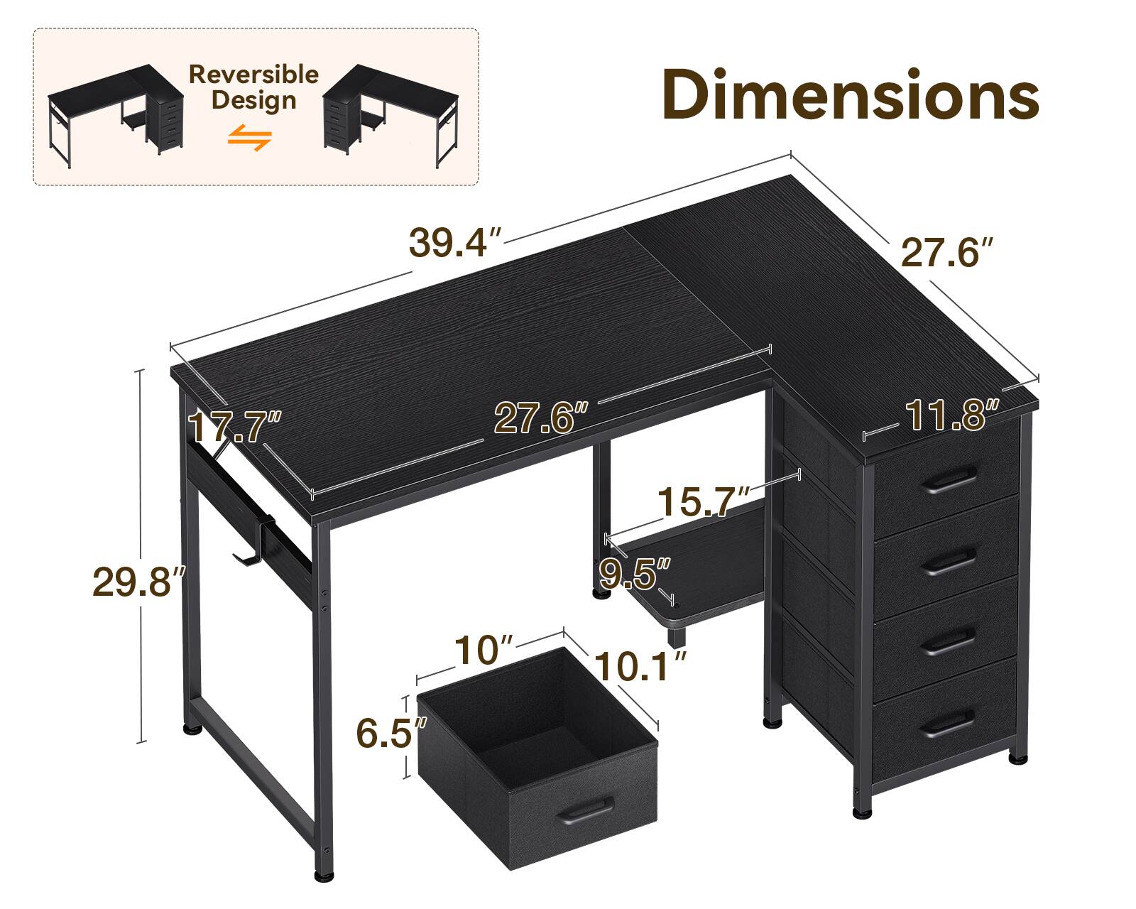 Reversible Design

Dimensions
39.4" x 27.6" x 17.7"
27.6" x 11.8" x 15.7"
29.8" x 9.5" x 10"
10.1" x 6.5"