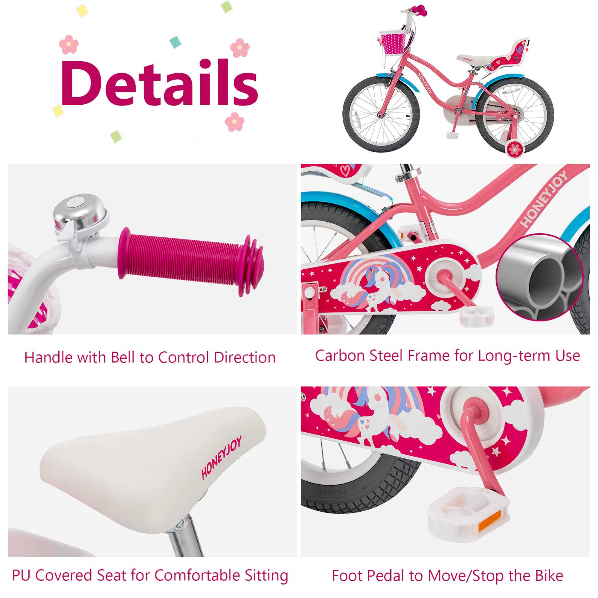 Details

- Handle with Bell to Control Direction
- Carbon Steel Frame for Long-term Use
- PU Covered Seat for Comfortable Sitting
- Foot Pedal to Move/Stop the Bike