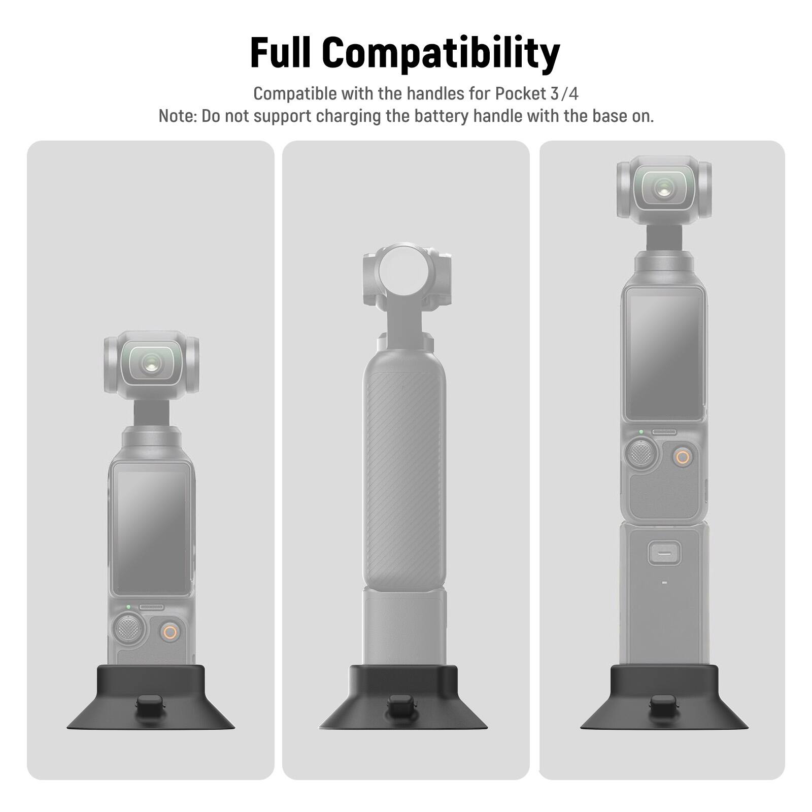 Full Compatibility  
Compatible with the handles for Pocket 3/4  
Note: Do not support charging the battery handle with the base on.