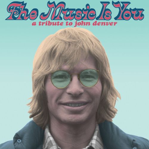  The Music Is You: A Tribute to John Denver [CD]