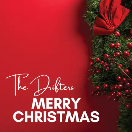 The Drifters
MERRY CHRISTMAS