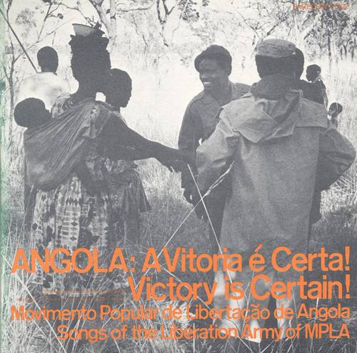 ANGOLA: A Vitoria é Certa!  
Victory is Certain!  
Movimento Popular de Libertação de Angola  
Songs of the Liberation Army of MPLA