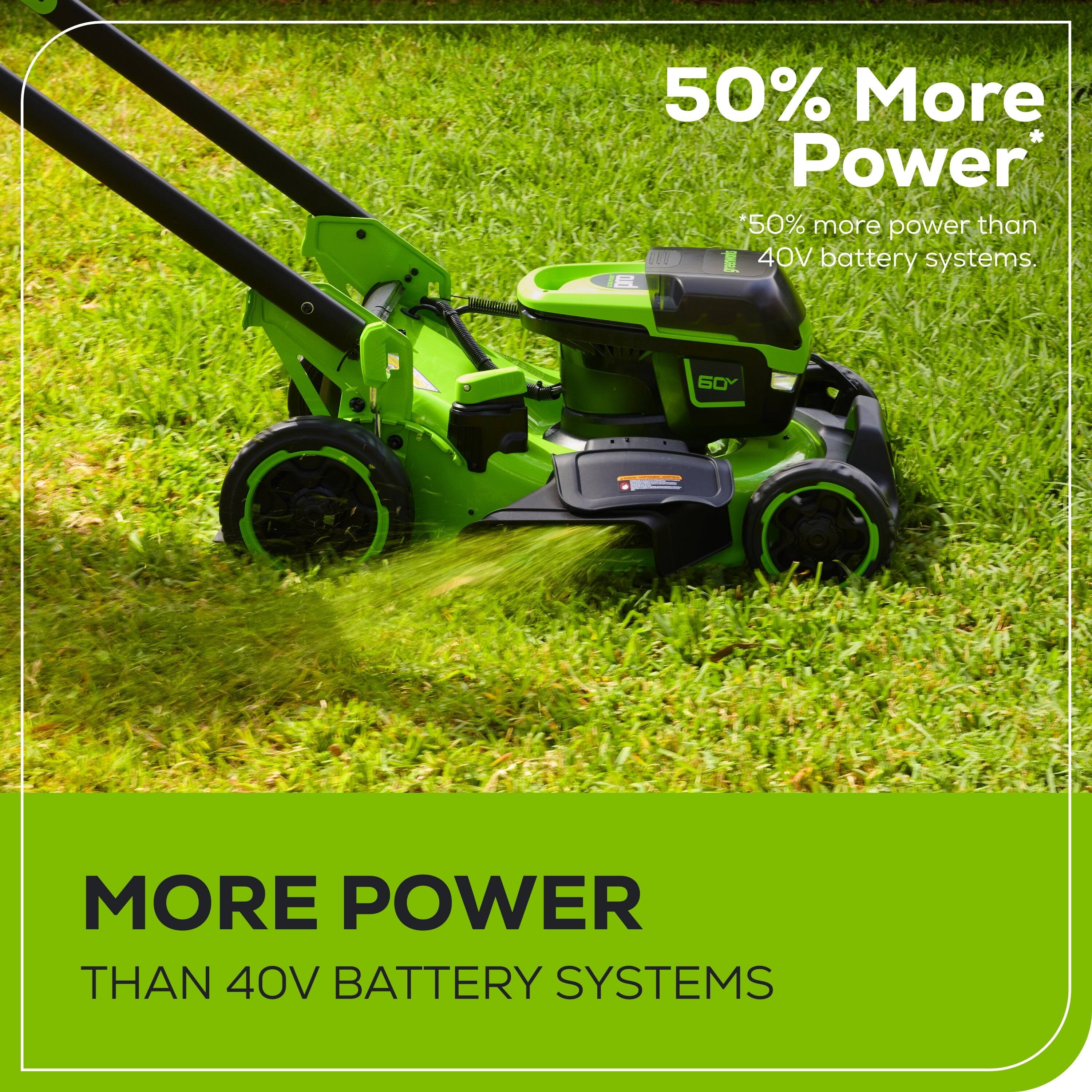 50% More Power  
*50% more power than 40V battery systems.  

MORE POWER THAN 40V BATTERY SYSTEMS