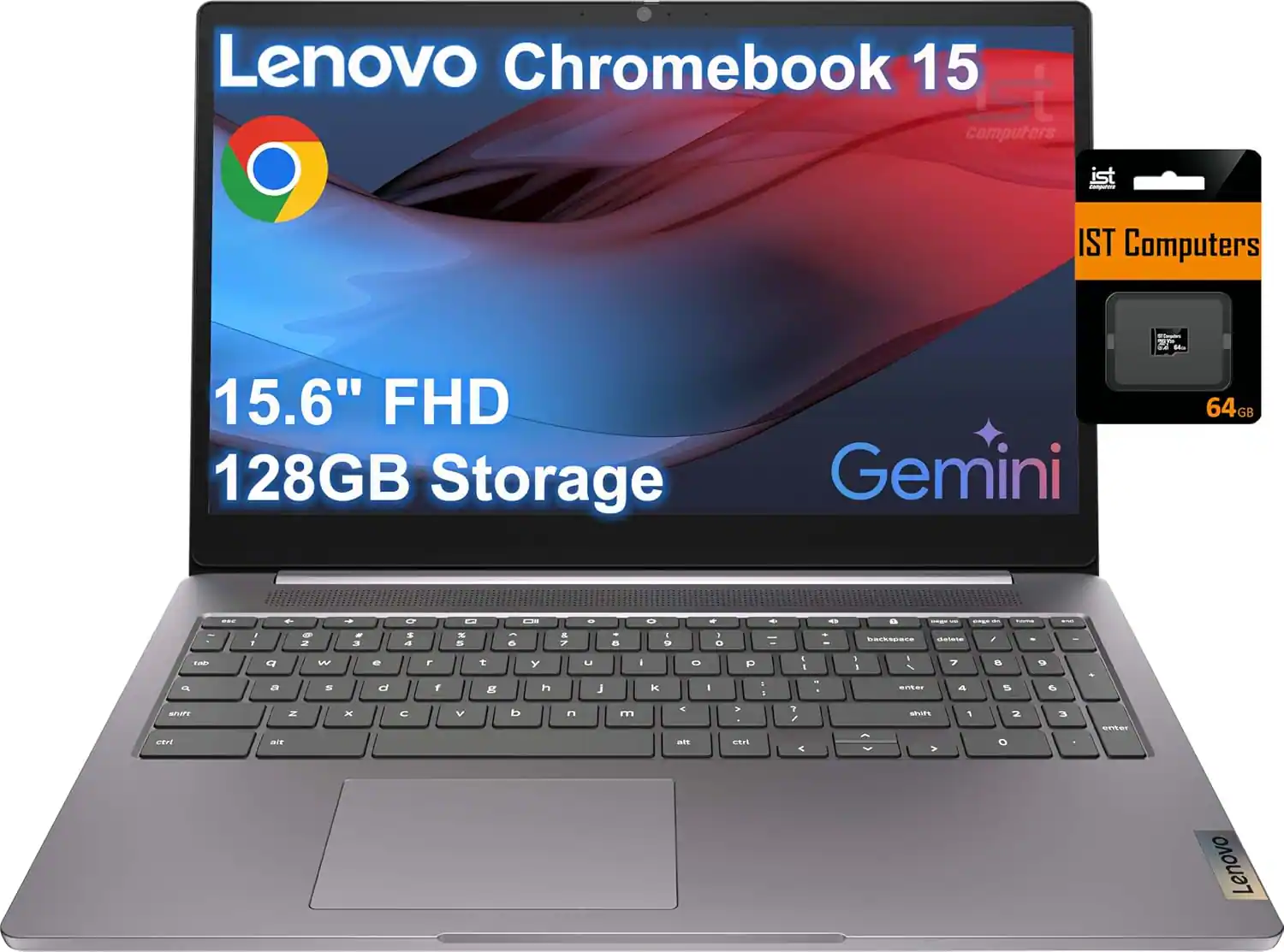 Lenovo Chromebook 15  
15.6" FHD  
128GB Storage  
Gemini  
64GB