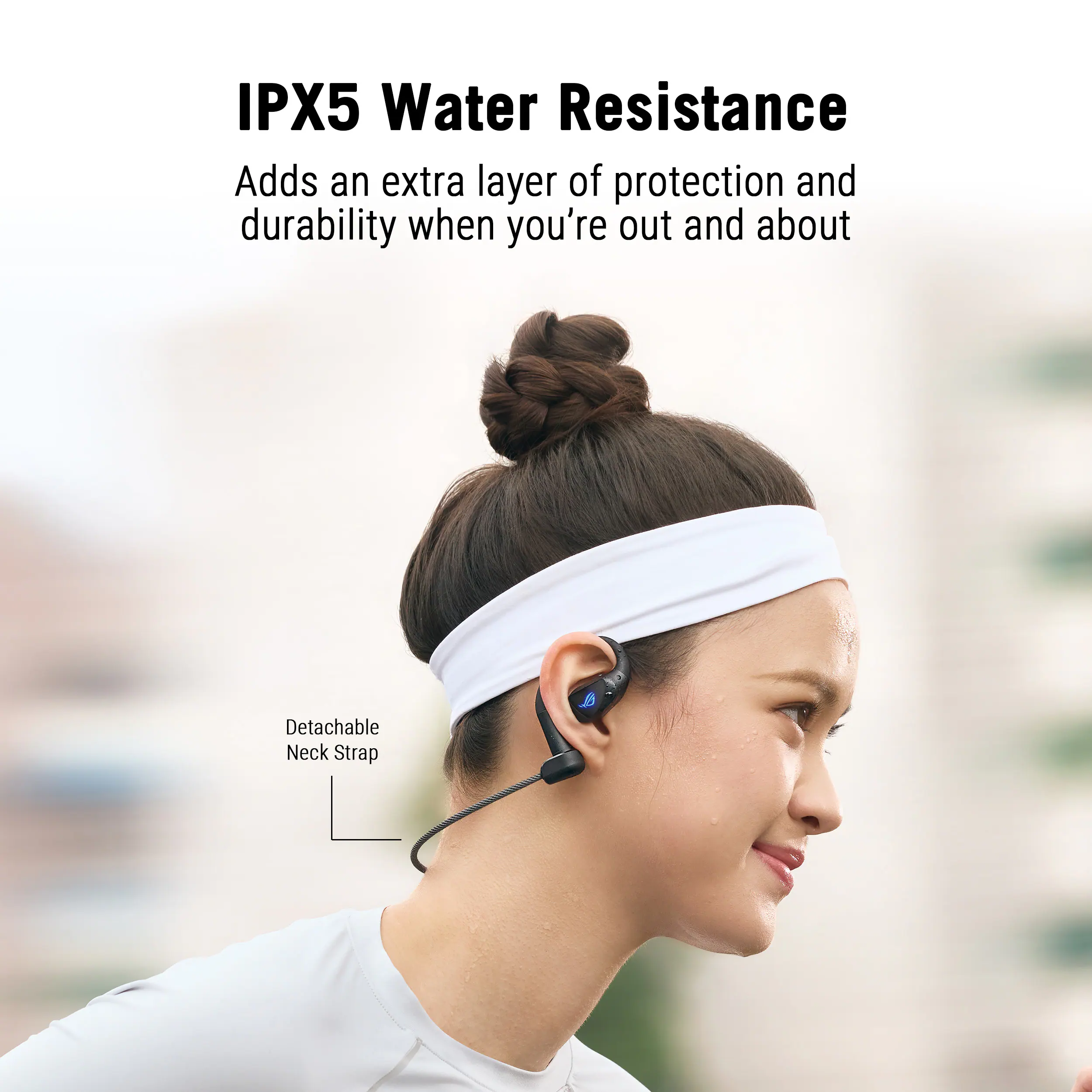 IPX5 Water Resistance  
Adds an extra layer of protection and durability when you're out and about  

Detachable Neck Strap