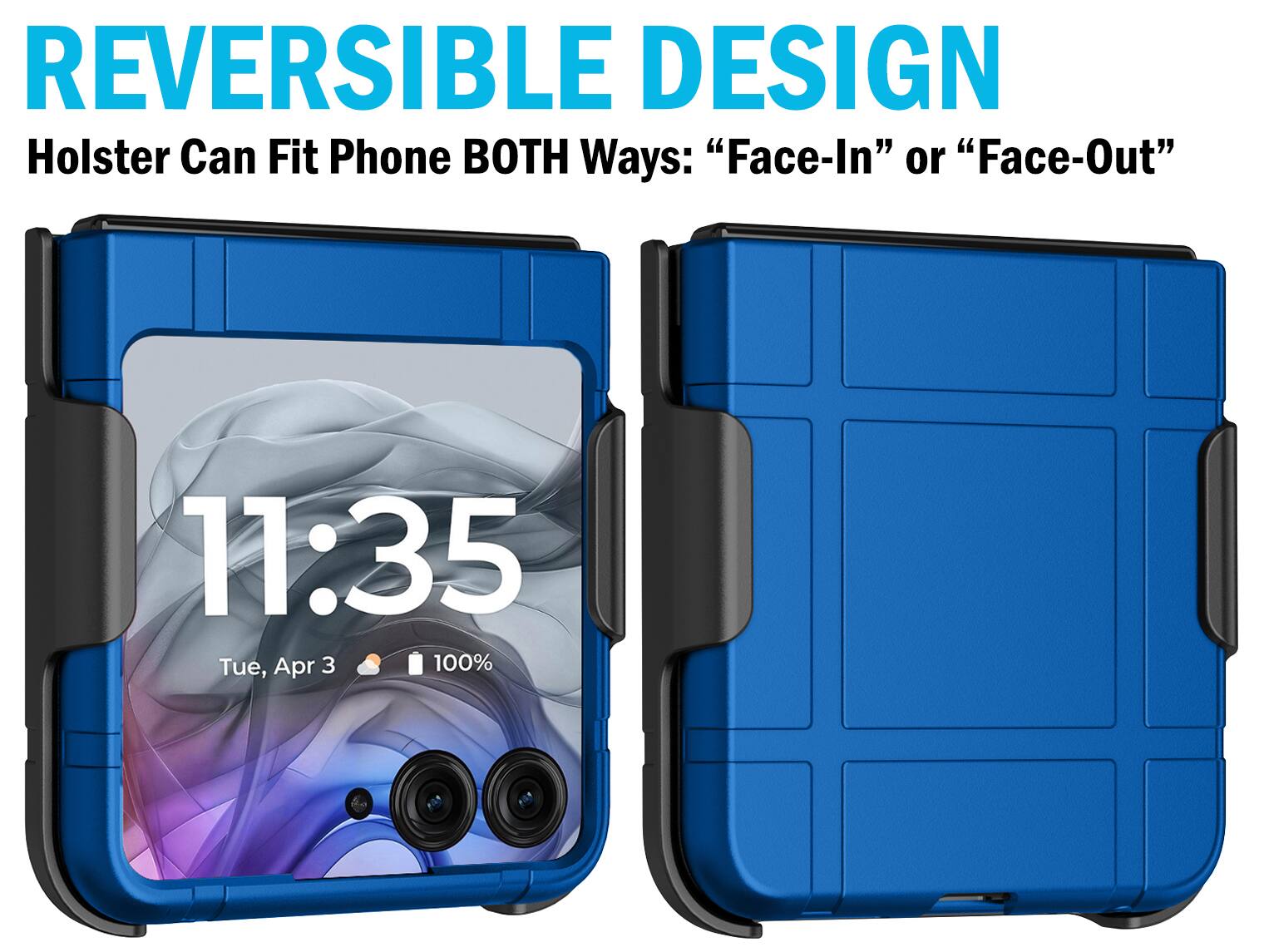 REVERSIBLE DESIGN  
Holster Can Fit Phone BOTH Ways: "Face-In" or "Face-Out"  
11:35  
Tue, Apr 3  
100%