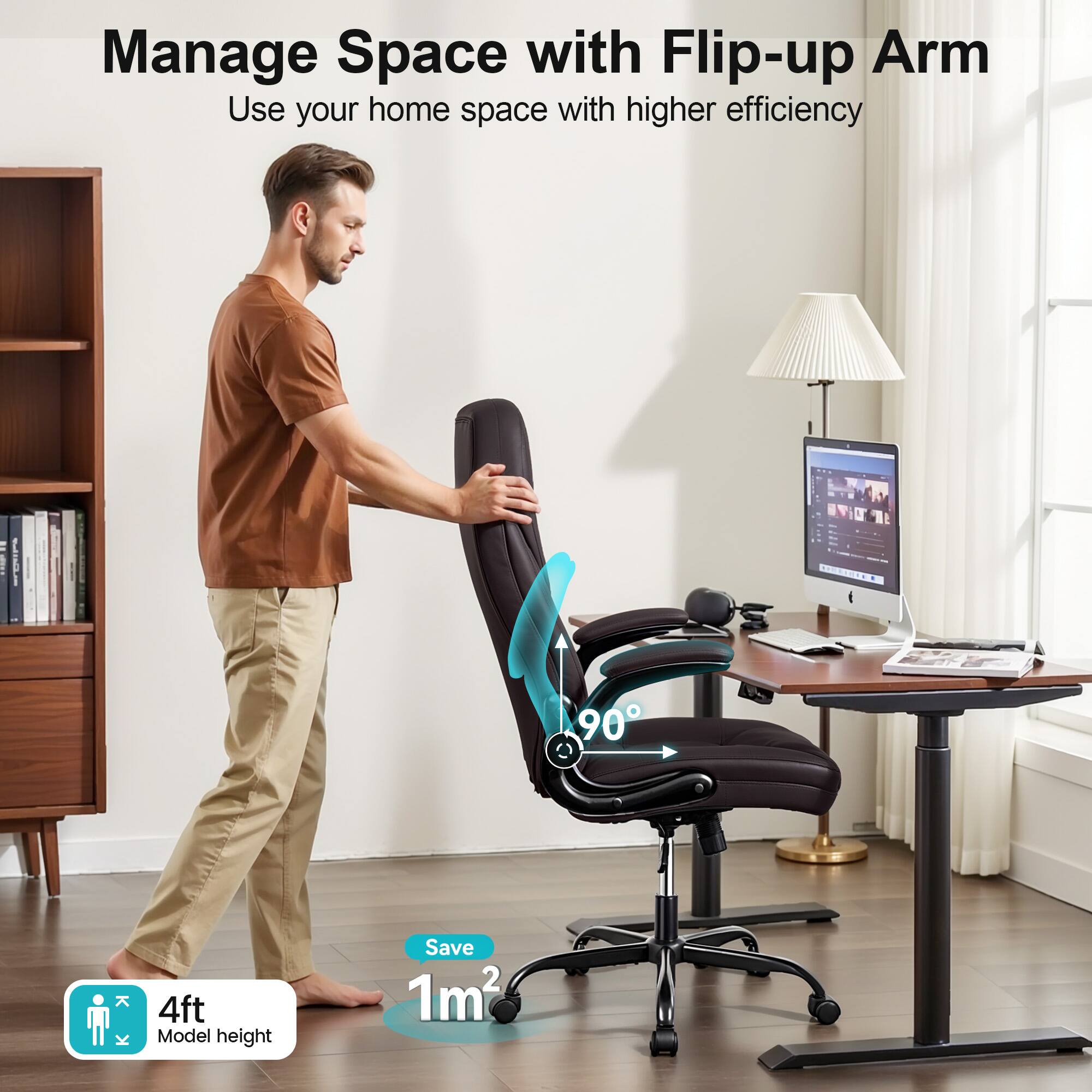 Manage Space with Flip-up Arm  
Use your home space with higher efficiency  

4ft Model height  
Save 1m²