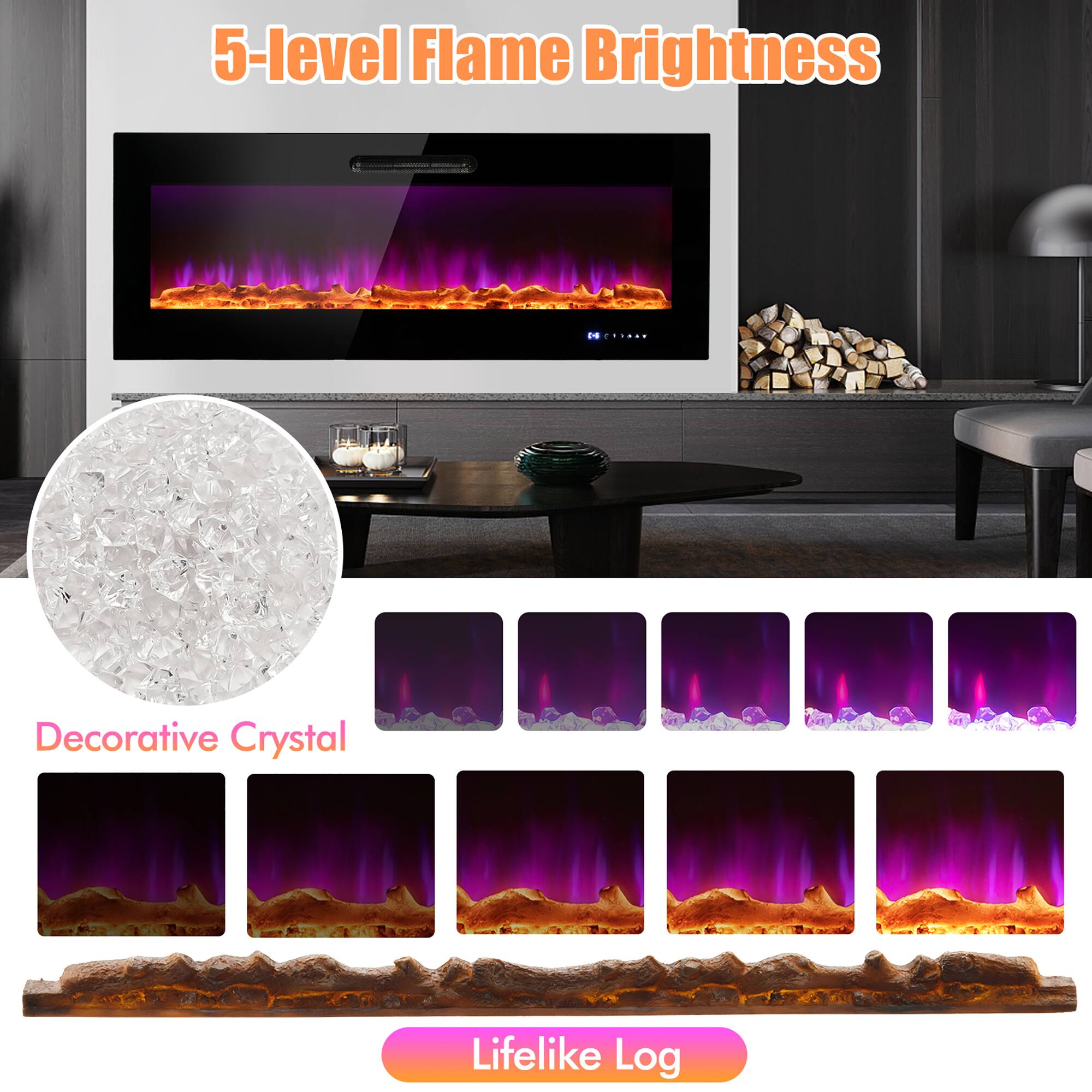 5-level Flame Brightness

Decorative Crystal

Lifelike Log