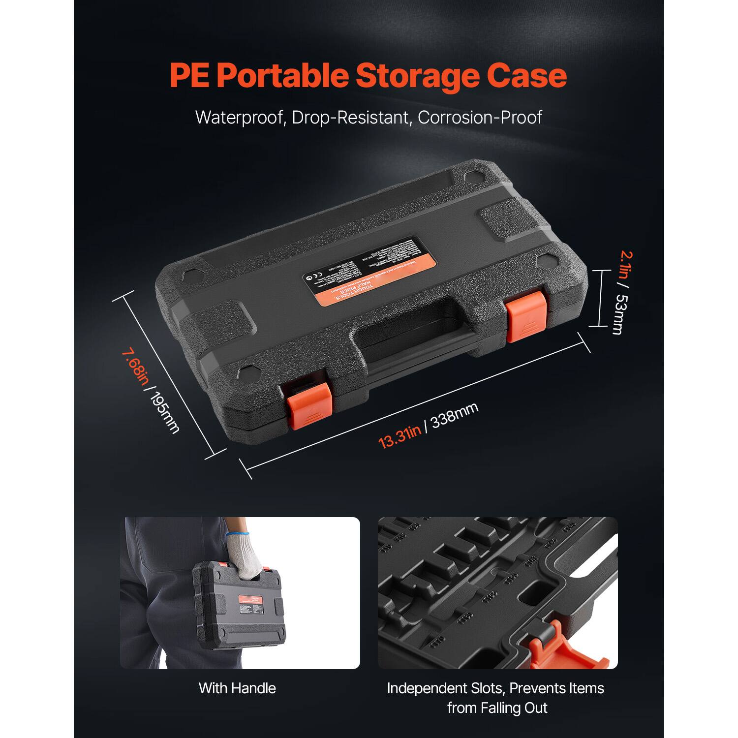 PE Portable Storage Case  
Waterproof, Drop-Resistant, Corrosion-Proof  

7.68in / 195mm  
13.31in / 338mm  
2.1in / 53mm  

With Handle  
Independent Slots, Prevents Items from Falling Out