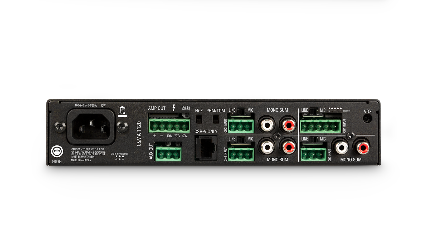 5028384 100-240 V- 50/60HZ 40W CAUTION TO REDUCE THE RISK OF ELECTRIC SHOCK GROUNDING OF THE CENTER PIN OF THE PLUG 2 UXOUT MUST BE MAINTAINED MADE IN MALAYSIA 1120 CSMA 4 CLASS 2 AMP OUT WIRING LINE Hi-Z PHANTOM INPUT CSR-V ONLY CH3 + I 100V 70.7V COM LINE OUT AUX INPUT CH4 MIC MIC MONO SUM MONO SUM LINE LINE MIC MIC INPUT CH2 PROMITY VOX INPUT CH1 MONO SUM