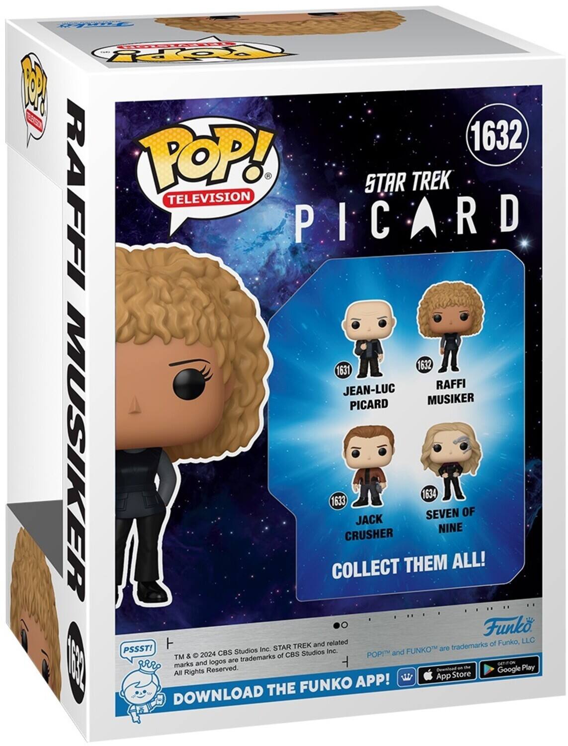 POP! STAR TREK RAFFI PICARD 1632 1631 JEAN-LUC RAFFI PICARD MUSIKER 1633 CRUSHER JACK 1634 SEVEN OF NINE ALL! FUNKO 2024 CBS Studios Inc. PSSST! related trademarks and logos are trademarks of Funko, LLC. All Rights Reserved. DOWNLOAD THE FUNKO APP! GET IT ON App Store Google Play