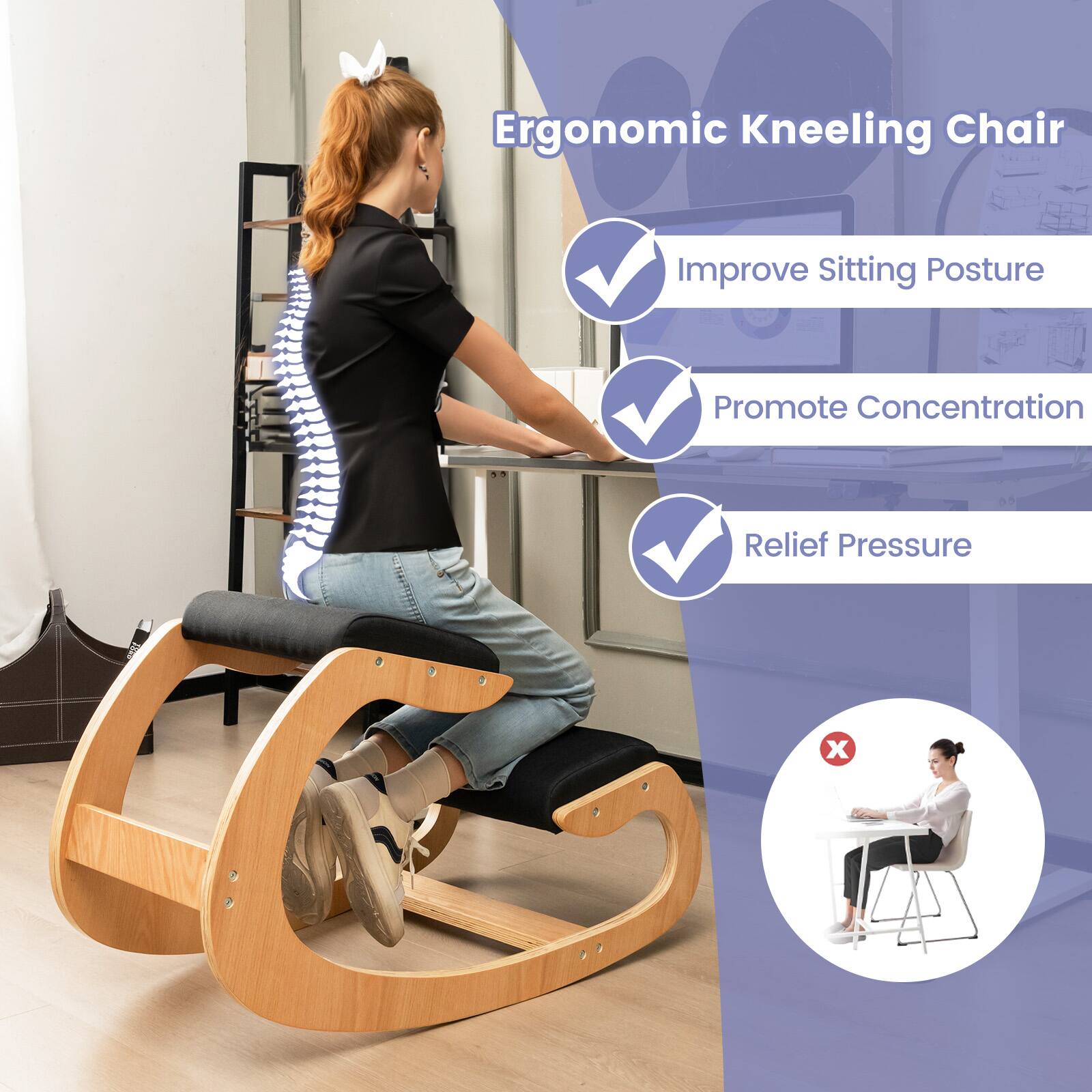 Ergonomic Kneeling Chair  
Improve Sitting Posture  
Promote Concentration  
Relief Pressure